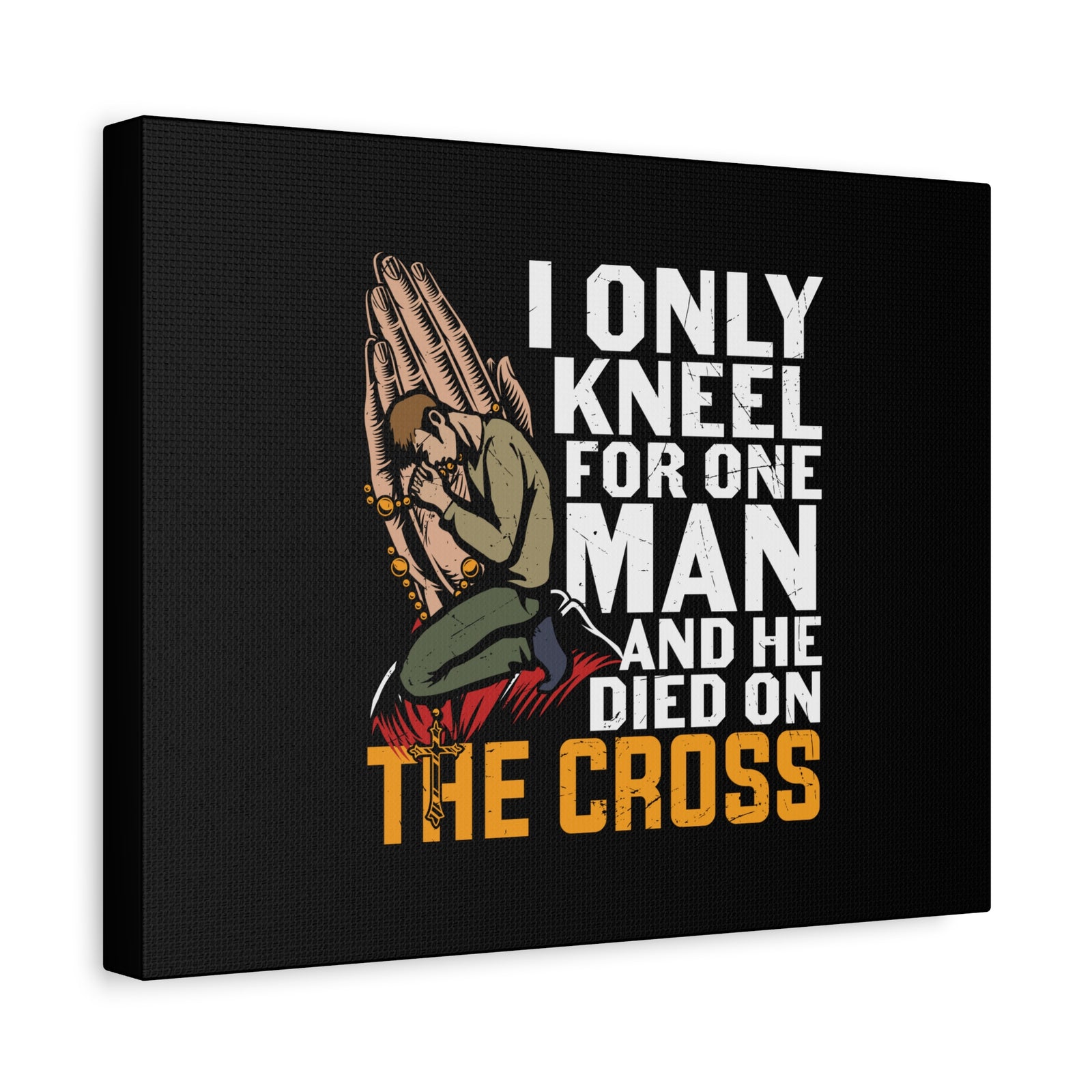 Scripture Canvas Only Kneel For One Man Psalm 95:6 Christian Wall Art Bible Verse Print Ready to Hang-Express Your Love Gifts