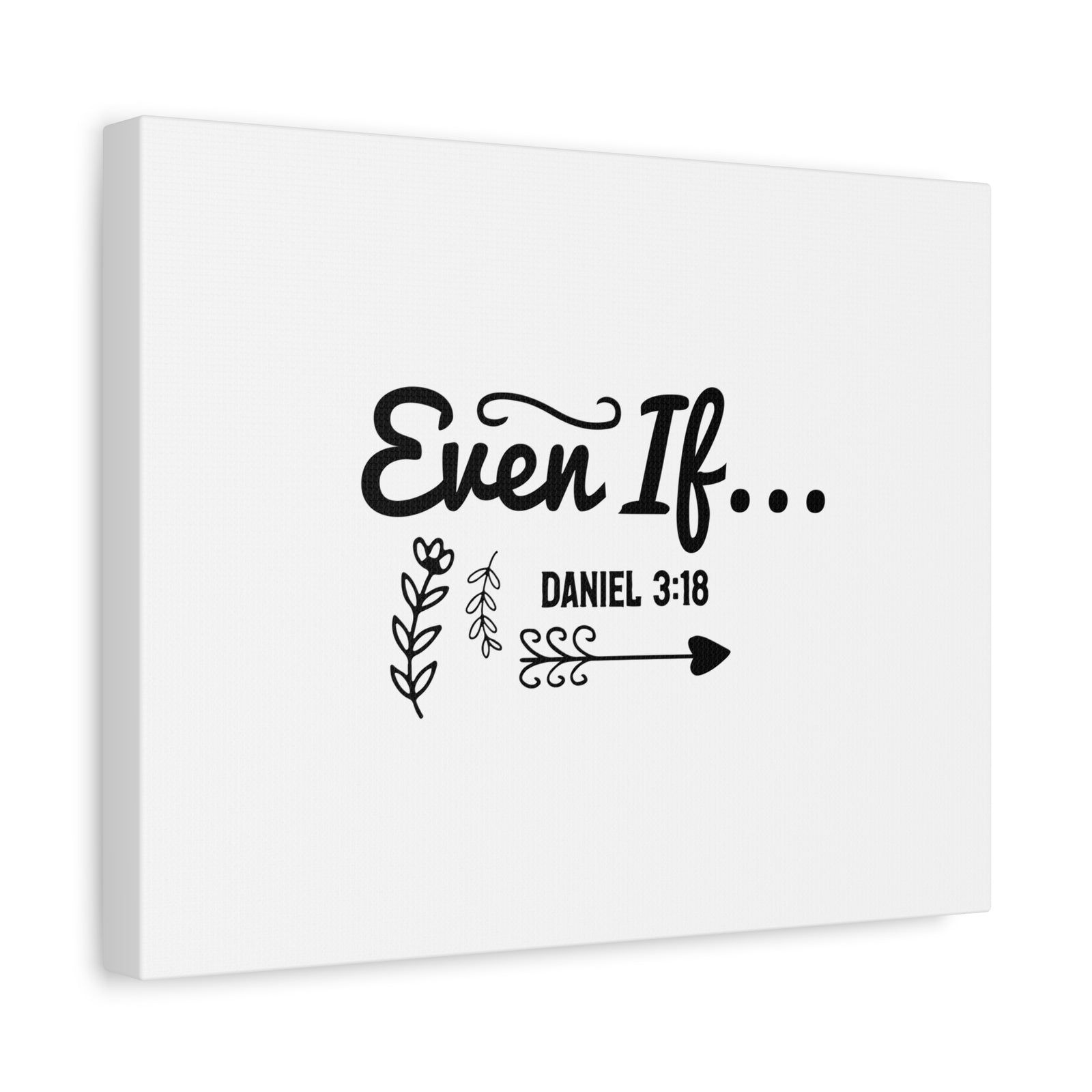 Scripture Walls Daniel 3:18 Even If Bible Verse Canvas Christian Wall Art Ready to Hang Unframed-Express Your Love Gifts