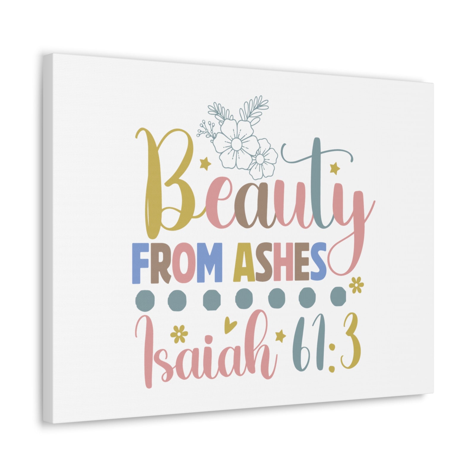 Scripture Walls Isaiah 61:3 Beauty From Ashes Bible Verse Canvas Christian Wall Art Ready to Hang Unframed-Express Your Love Gifts