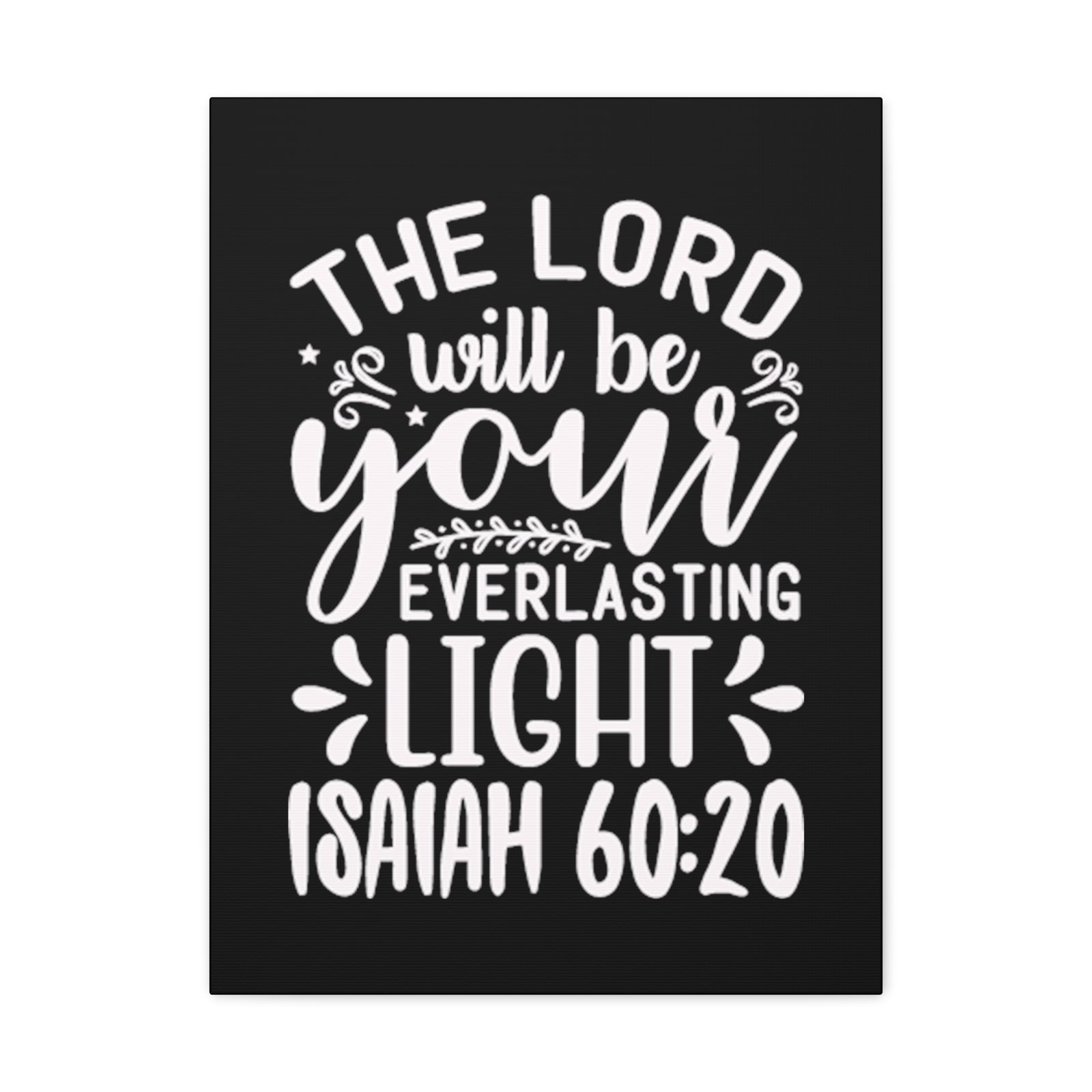Scripture Walls Isaiah 60:20 Everlasting Life Bible Verse Canvas Christian Wall Art Ready to Hang Unframed-Express Your Love Gifts