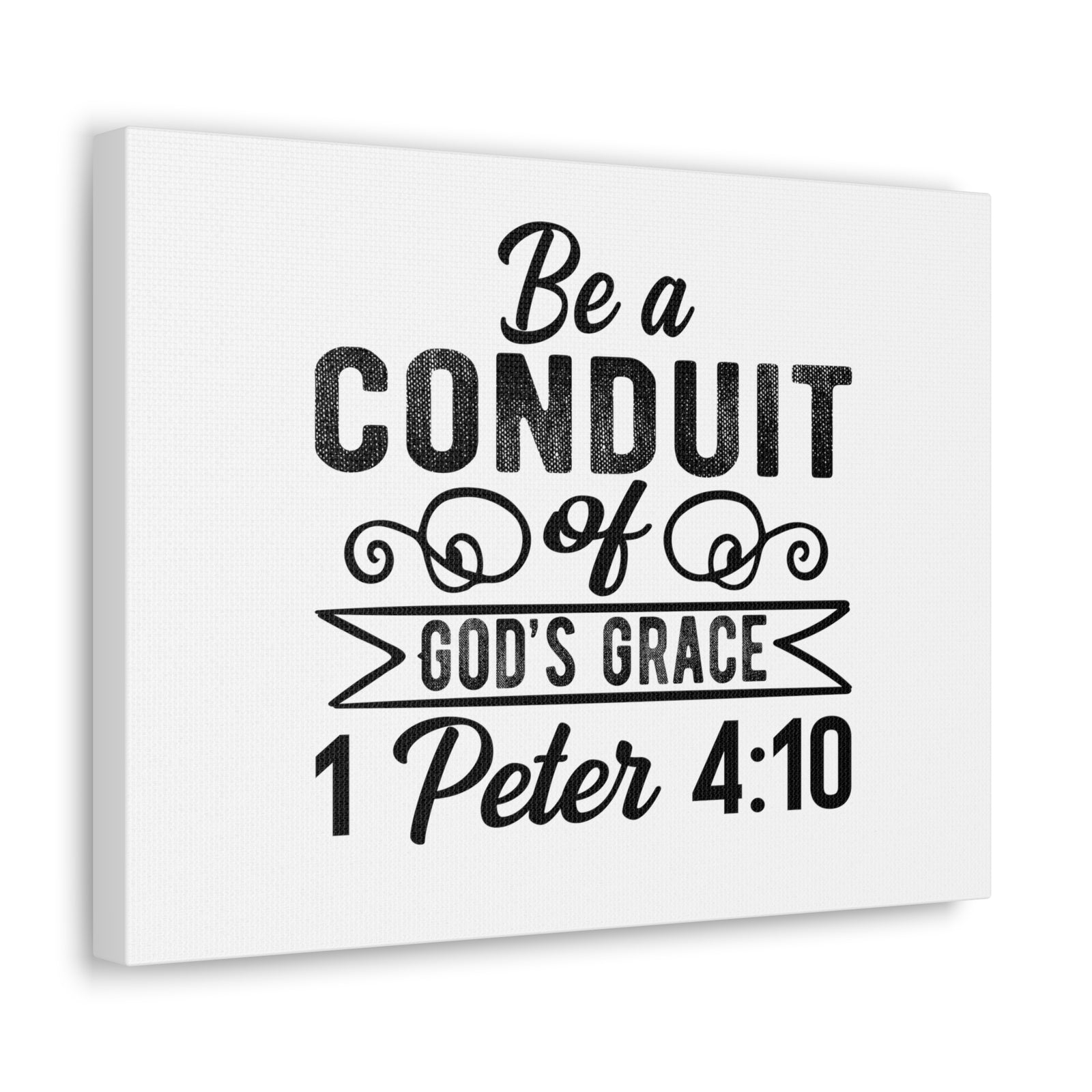 Scripture Walls 1 Peter 4:10 Be a Conduit Bible Verse Canvas Christian Wall Art Ready to Hang Unframed-Express Your Love Gifts