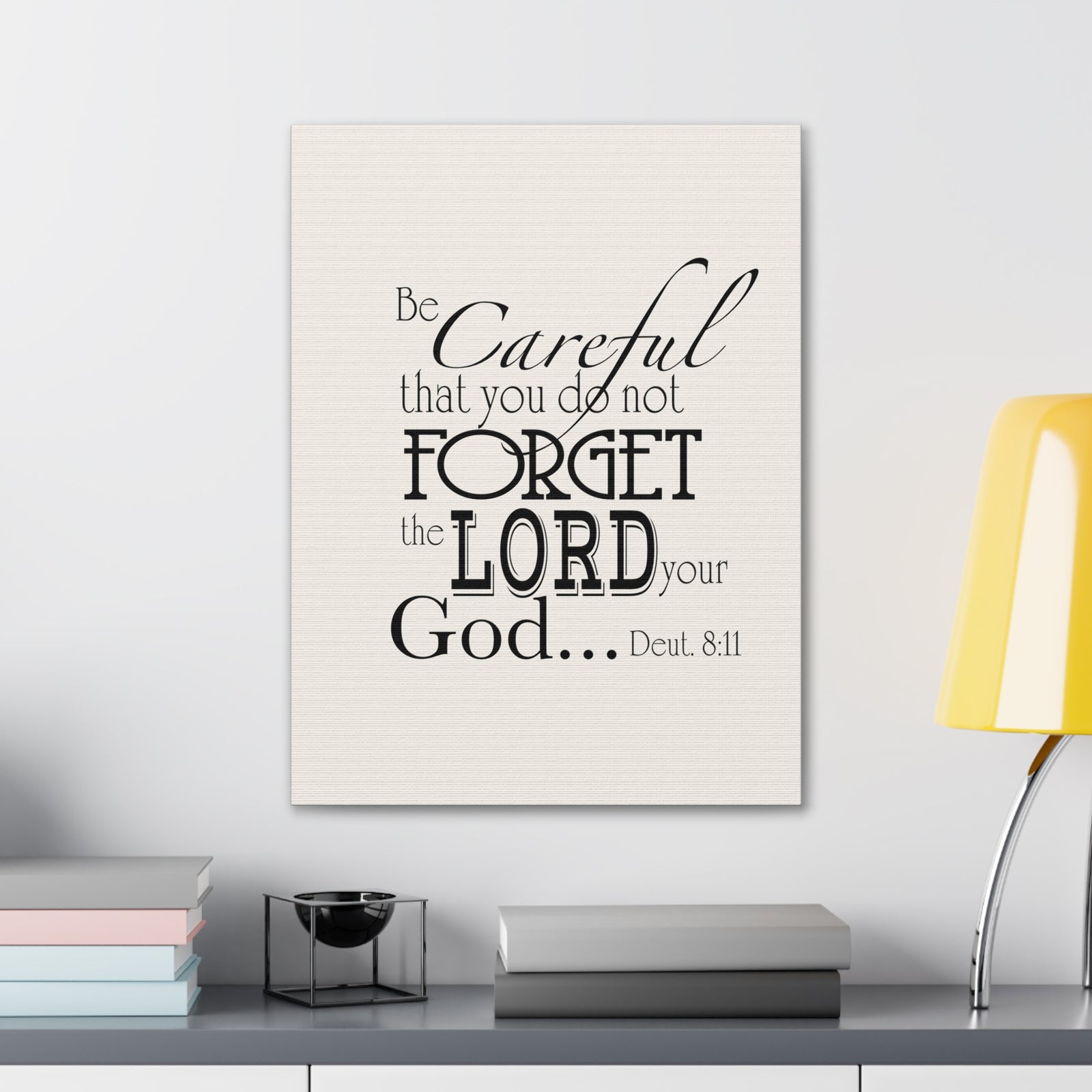 Scripture Walls Deuteronomy 8:11 Be Careful Bible Verse Canvas Christian Wall Art Ready to Hang Unframed-Express Your Love Gifts