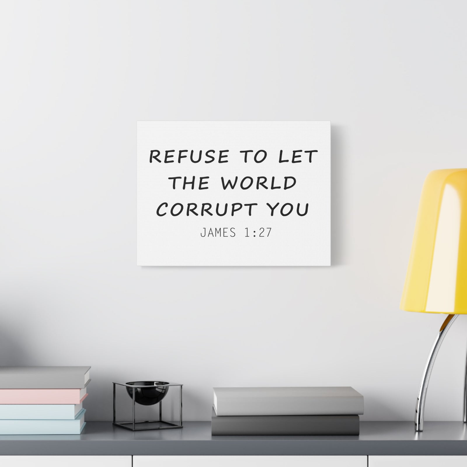 Scripture Canvas Refuse To Let The World James 1:27 Christian Wall Art Bible Verse Print Ready To Hang-Express Your Love Gifts