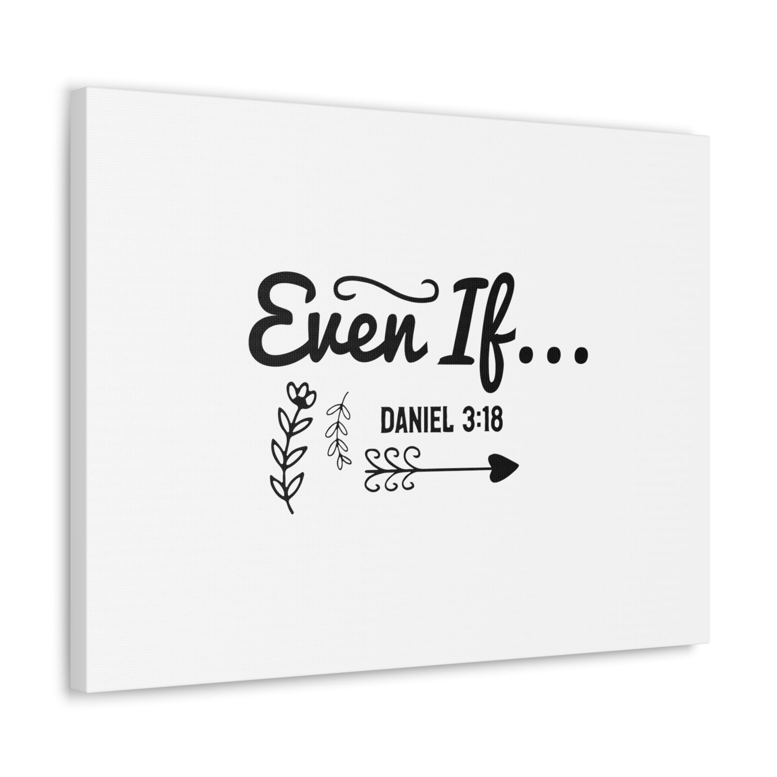 Scripture Walls Daniel 3:18 Even If Bible Verse Canvas Christian Wall Art Ready to Hang Unframed-Express Your Love Gifts