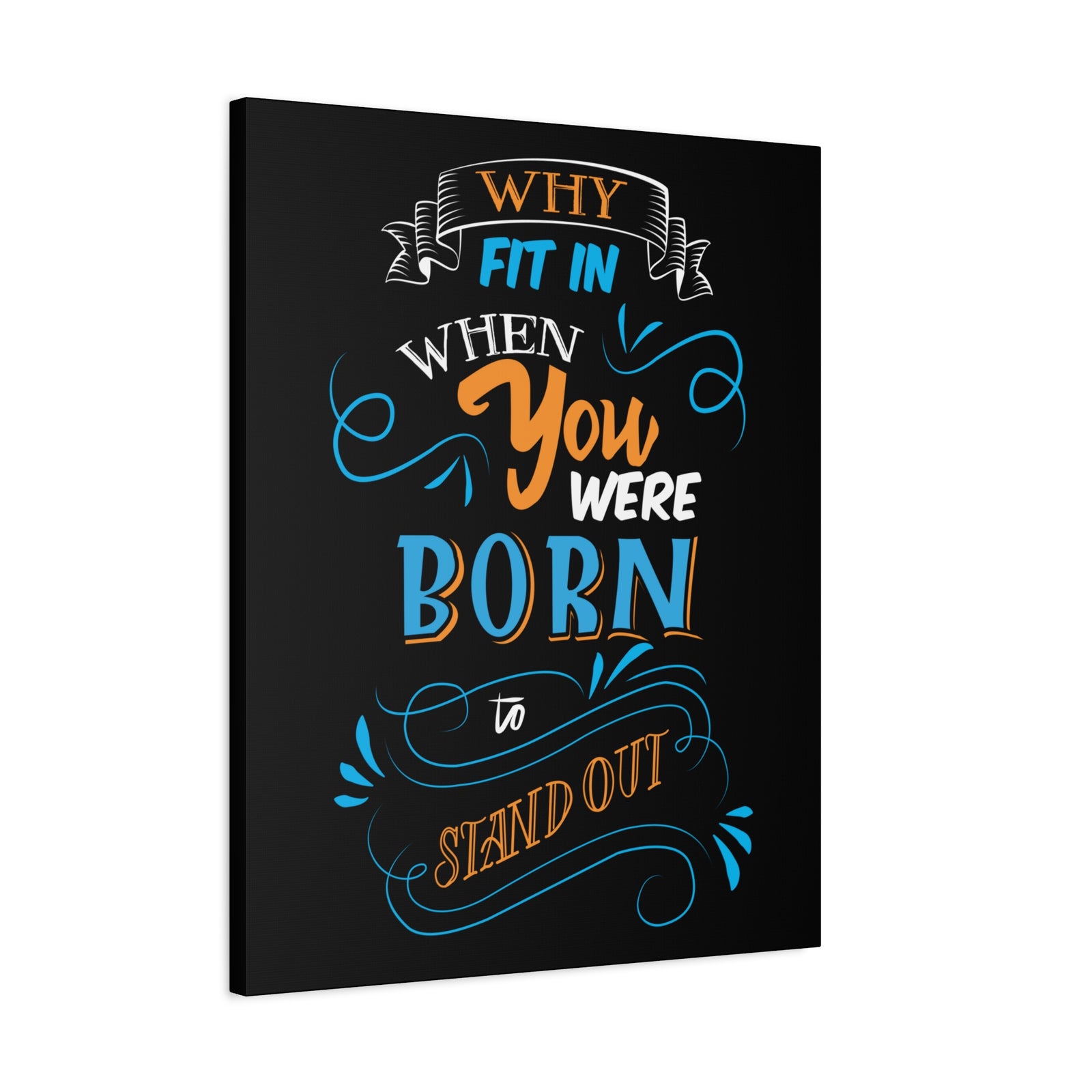 Inspirational Quote Canvas Stand Out Wall Art Motivational Motto Inspiring Prints Artwork Decor Ready to Hang-Express Your Love Gifts