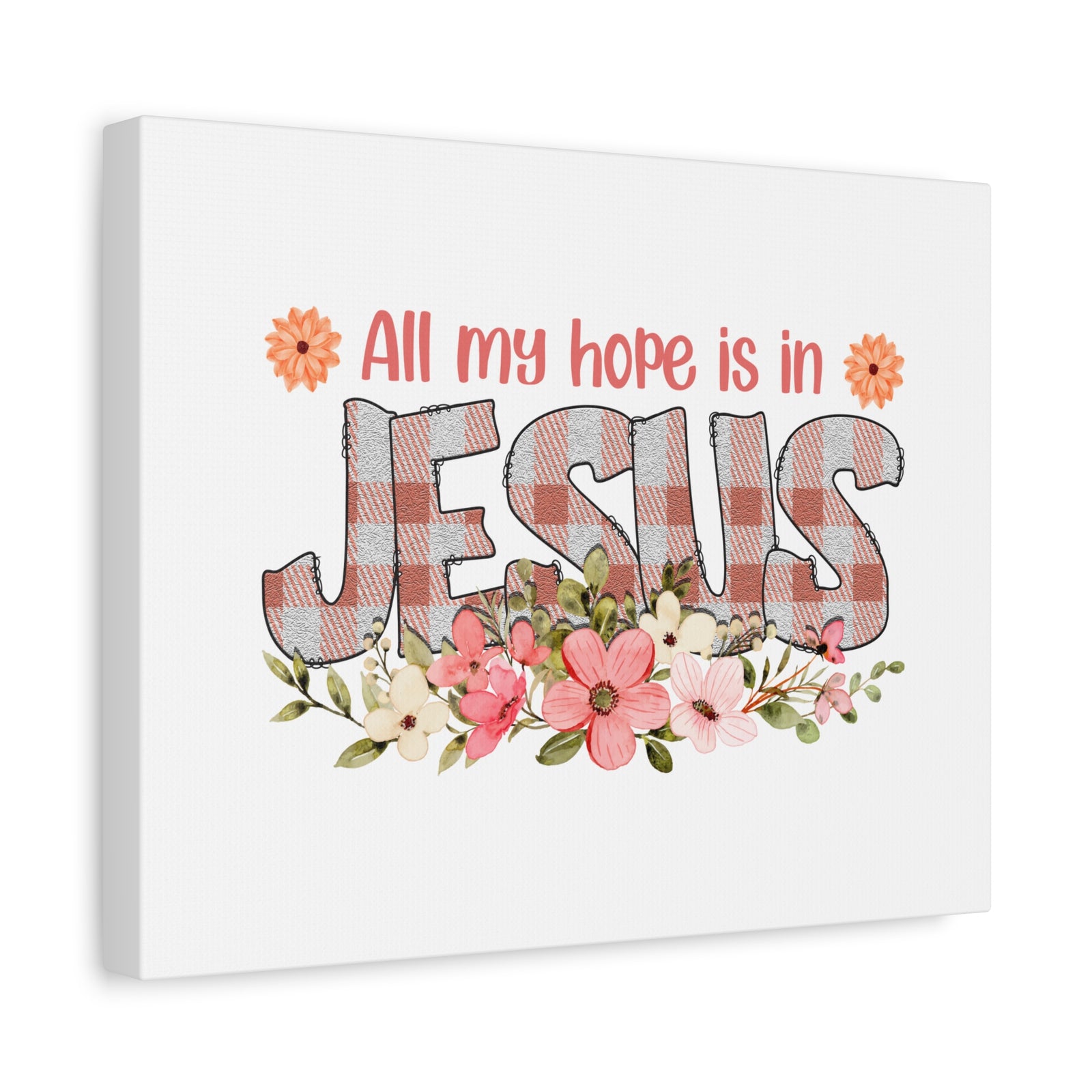Scripture Canvas My Hope Is In Jesus Psalms 40:1 Flowers Christian Wall Art Bible Verse Print Ready to Hang-Express Your Love Gifts