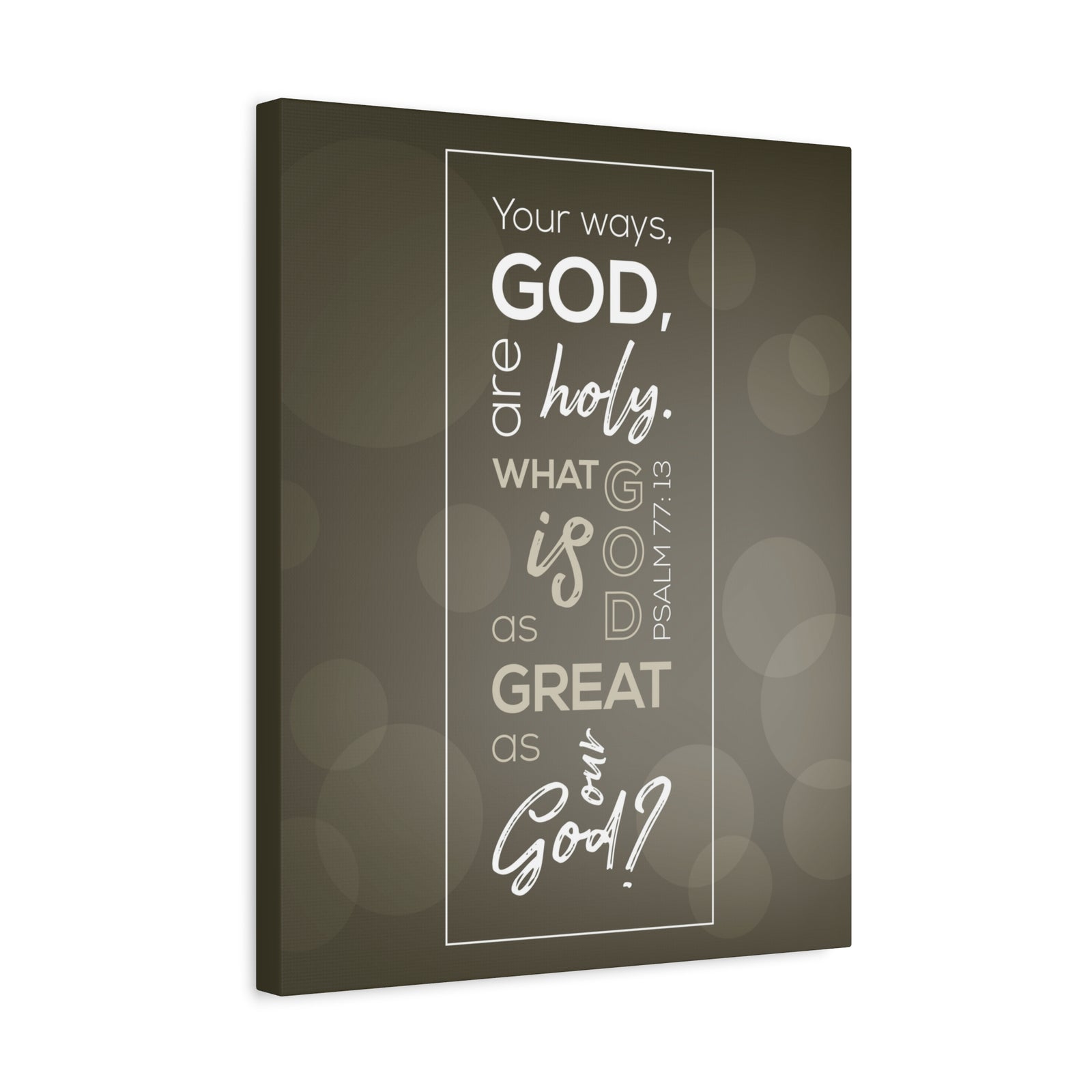 Scripture Canvas Your Ways God All Holy Psalm 77:13 Christian Wall Art Bible Verse Print Ready To Hang-Express Your Love Gifts
