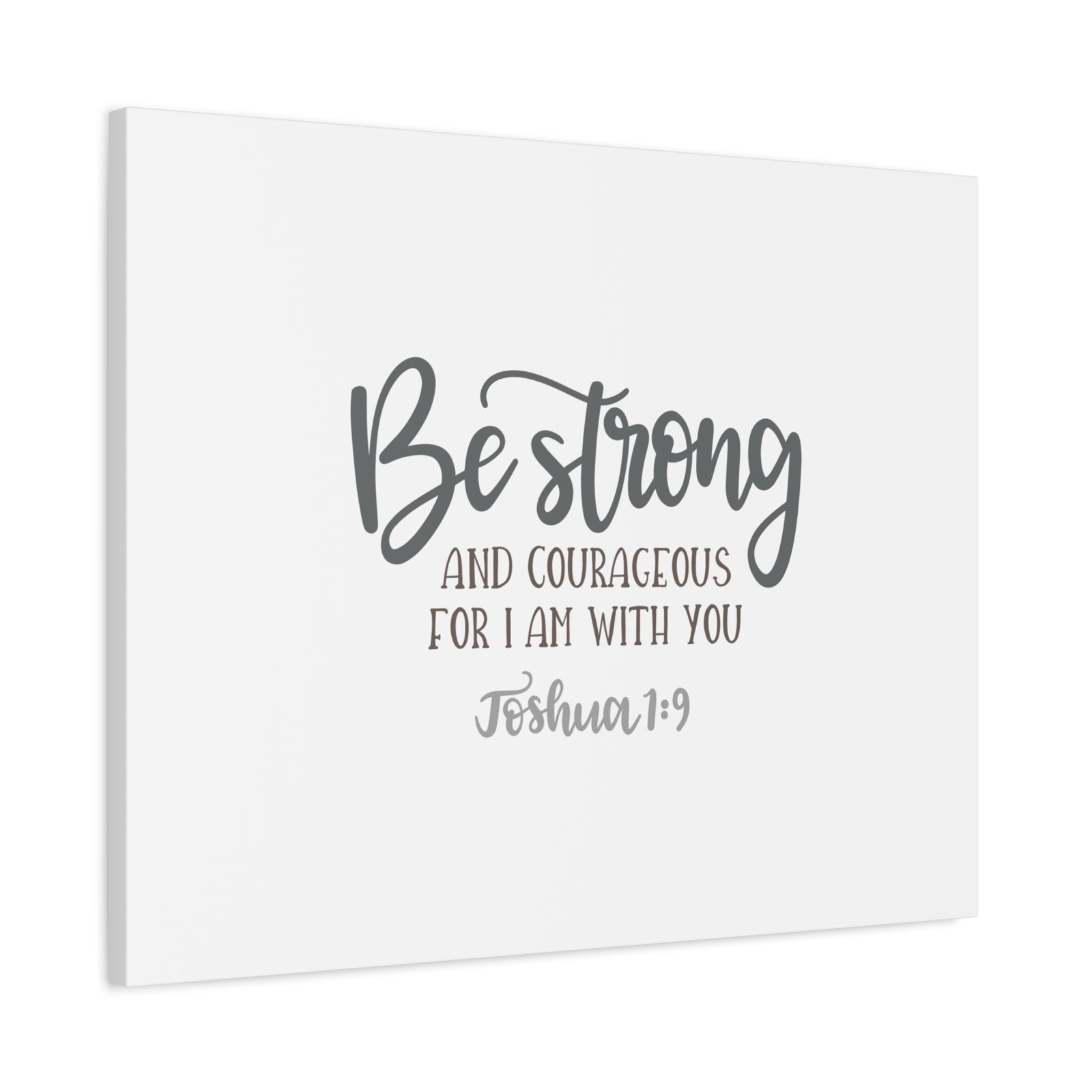 Scripture Canvas Be Strong And Courageous Joshuan 1:9 Christian Wall Art Bible Verse Print Ready to Hang-Express Your Love Gifts