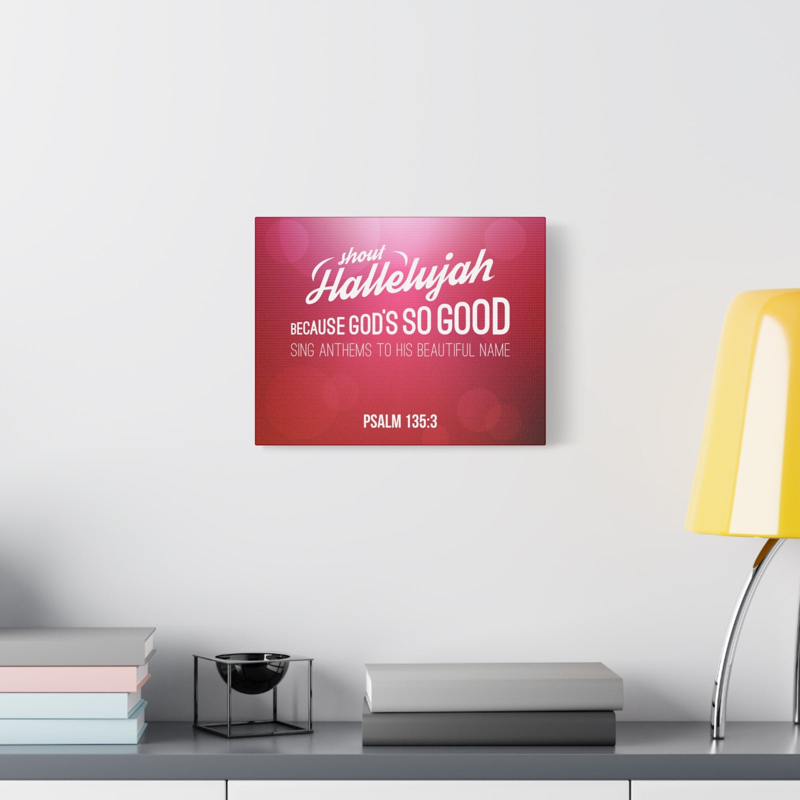 Scripture Canvas Shout Hallelujah Because Psalm 135:3 Christian Wall Art Bible Verse Print Ready To Hang-Express Your Love Gifts