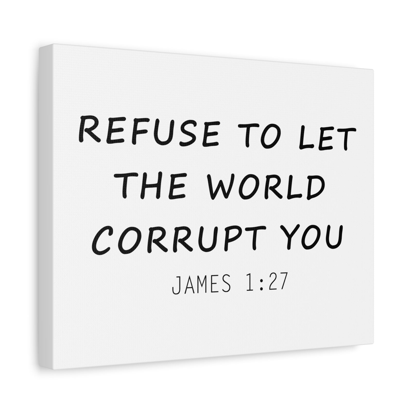 Scripture Canvas Refuse To Let The World James 1:27 Christian Wall Art Bible Verse Print Ready To Hang-Express Your Love Gifts