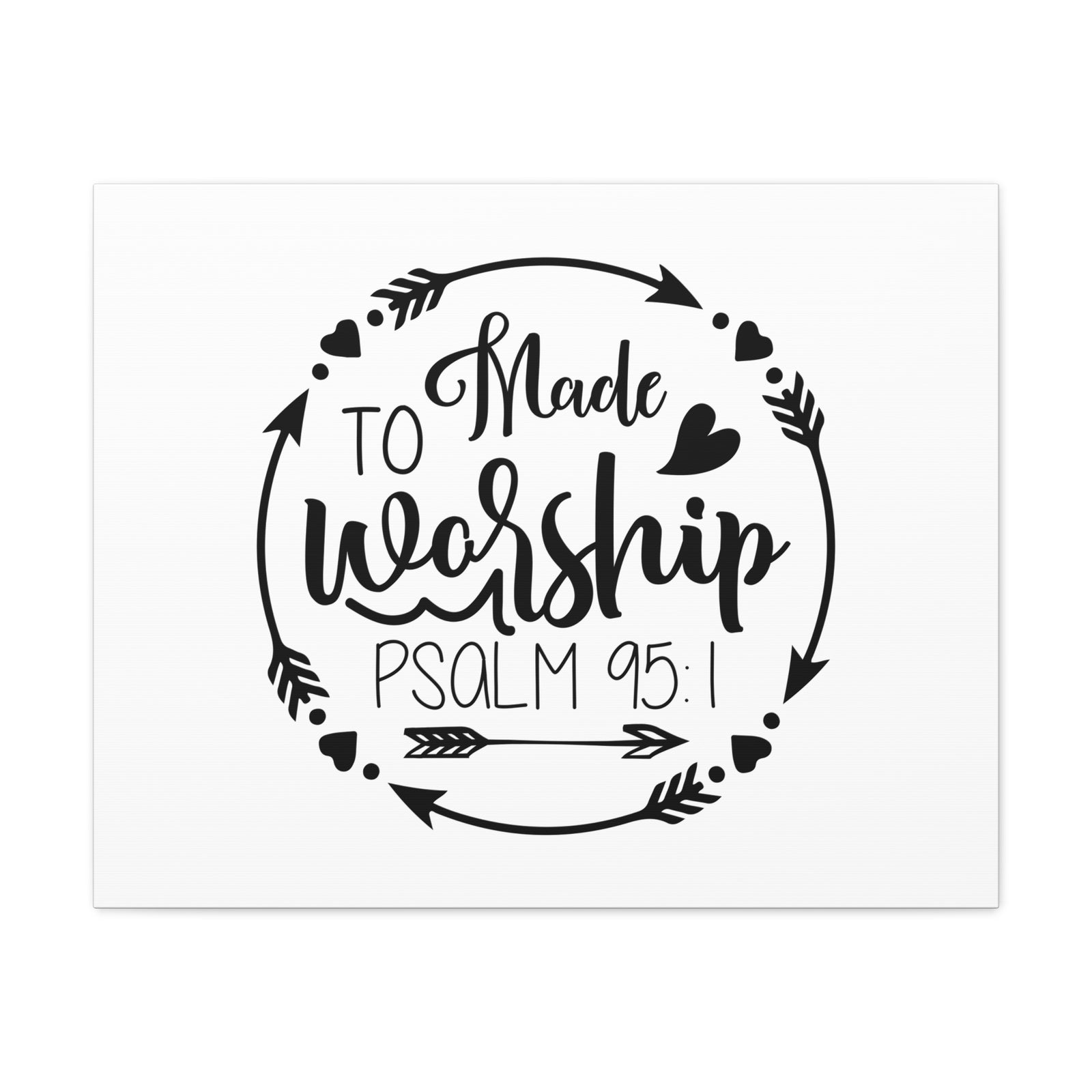 Scripture Canvas Made To Worship Psalm 95:1 Christian Wall Art Bible Verse Print Ready to Hang-Express Your Love Gifts