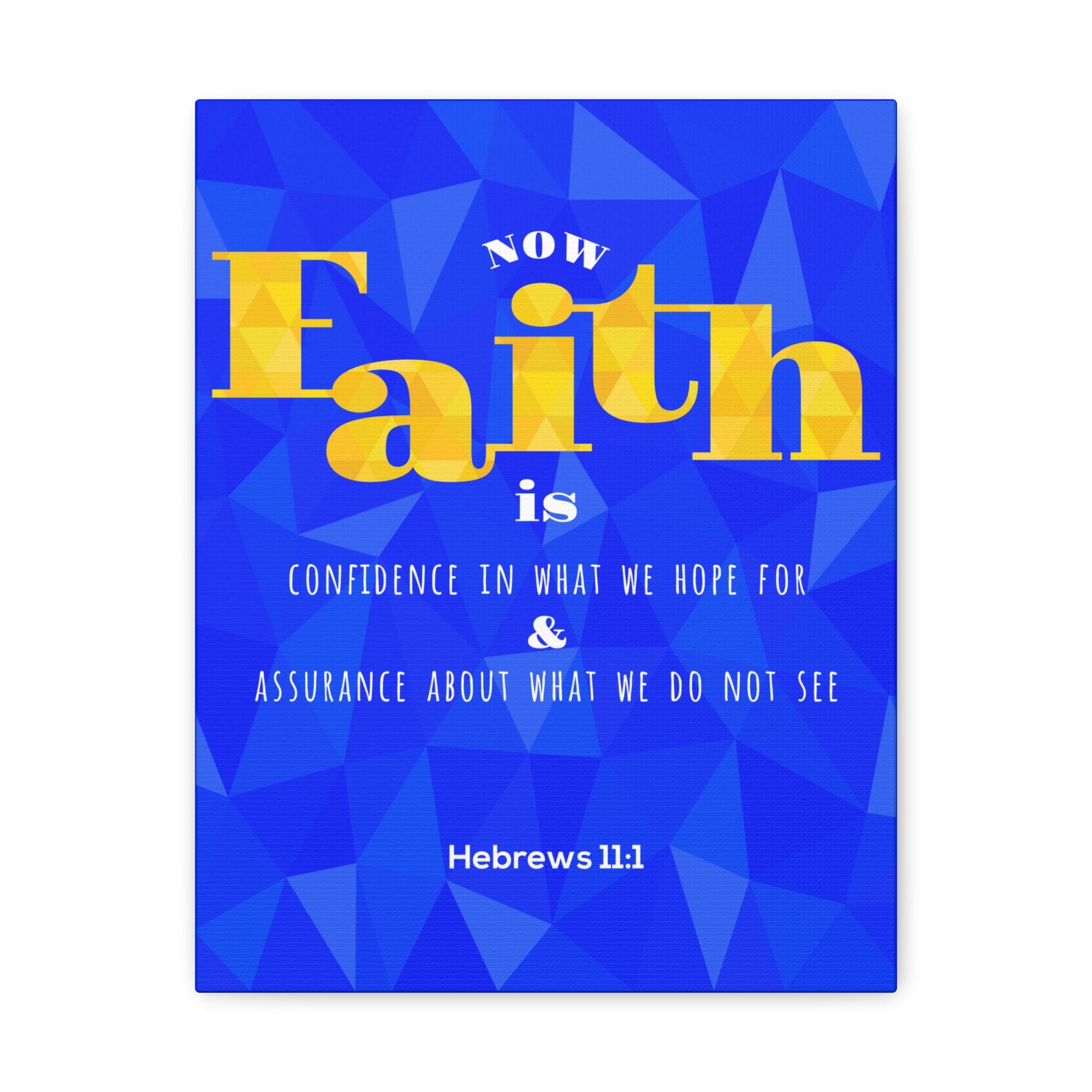 Scripture Canvas Now Faith Is Confidence Hebrews 11:1 Christian Wall Art Bible Verse Print Ready To Hang-Express Your Love Gifts