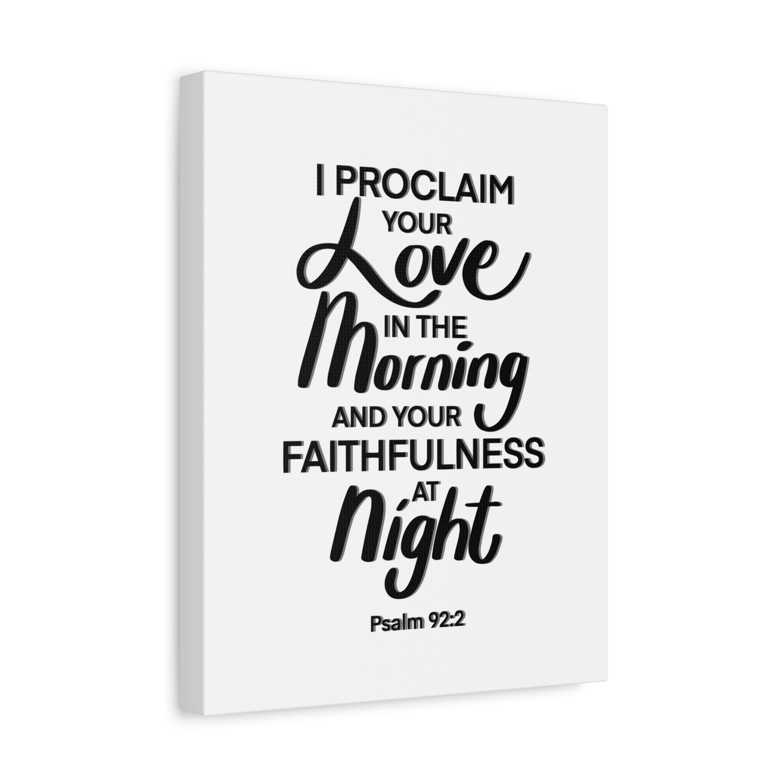 Scripture Canvas I Proclaim Your Love Psalm 92:2 Christian Wall Art Bible Verse Print Ready to Hang-Express Your Love Gifts