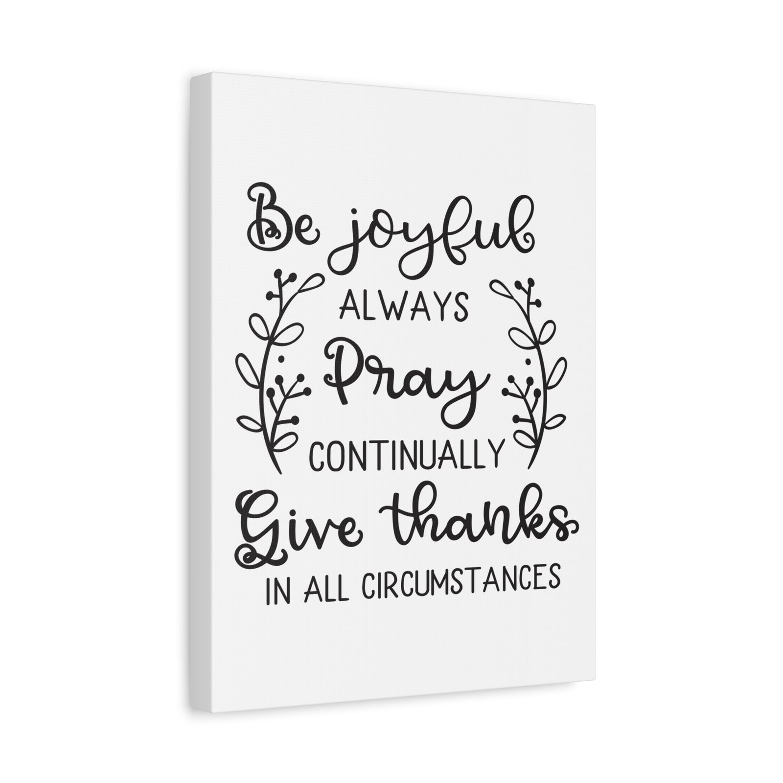 Scripture Canvas Be Joyful Always 1 Thessalonians 5:16-18 GNT Christian Wall Art Print Ready to Hang-Express Your Love Gifts