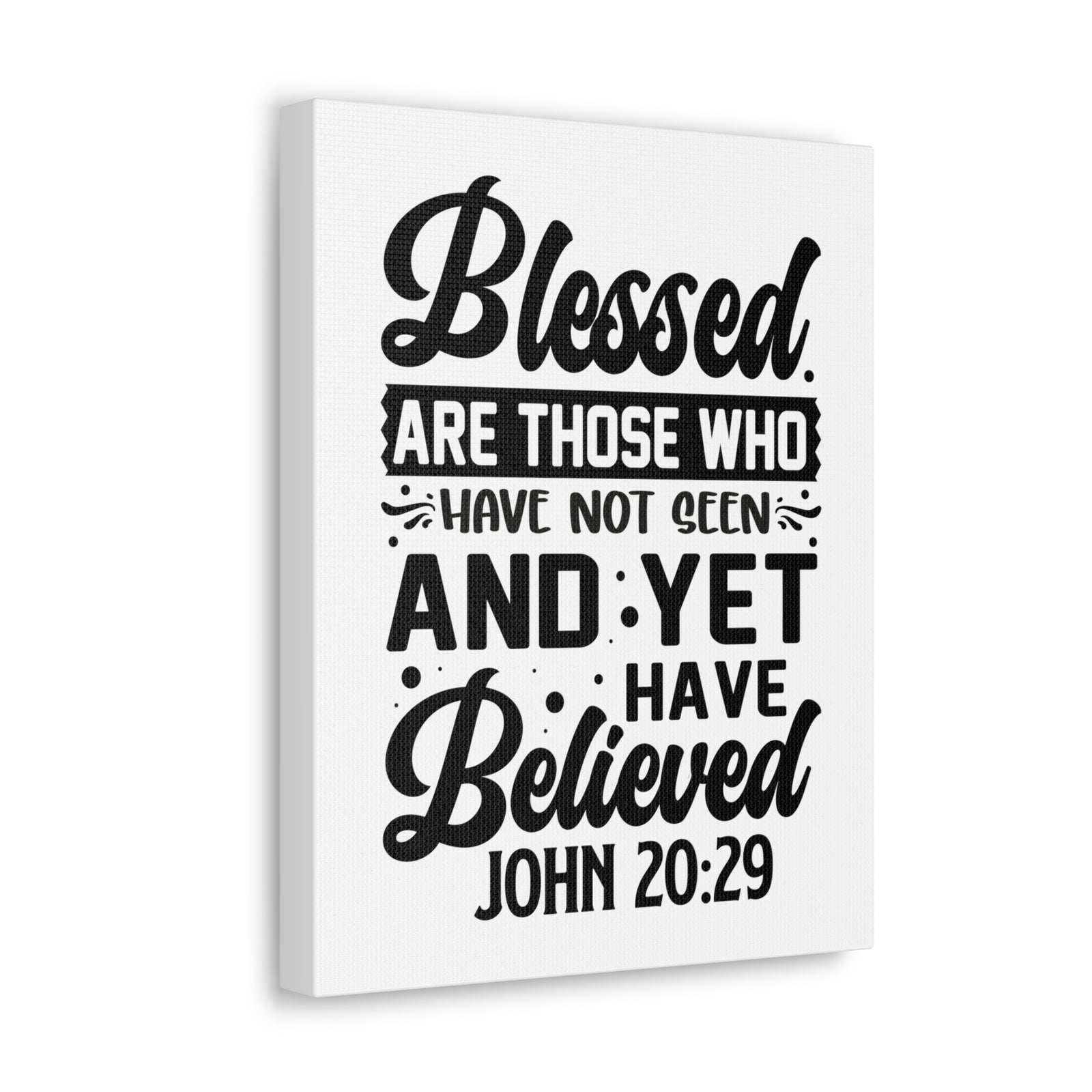 Scripture Walls John 20:29 Blessed Those Who Believed Bible Verse Canvas Christian Wall Art Ready to Hang Unframed-Express Your Love Gifts