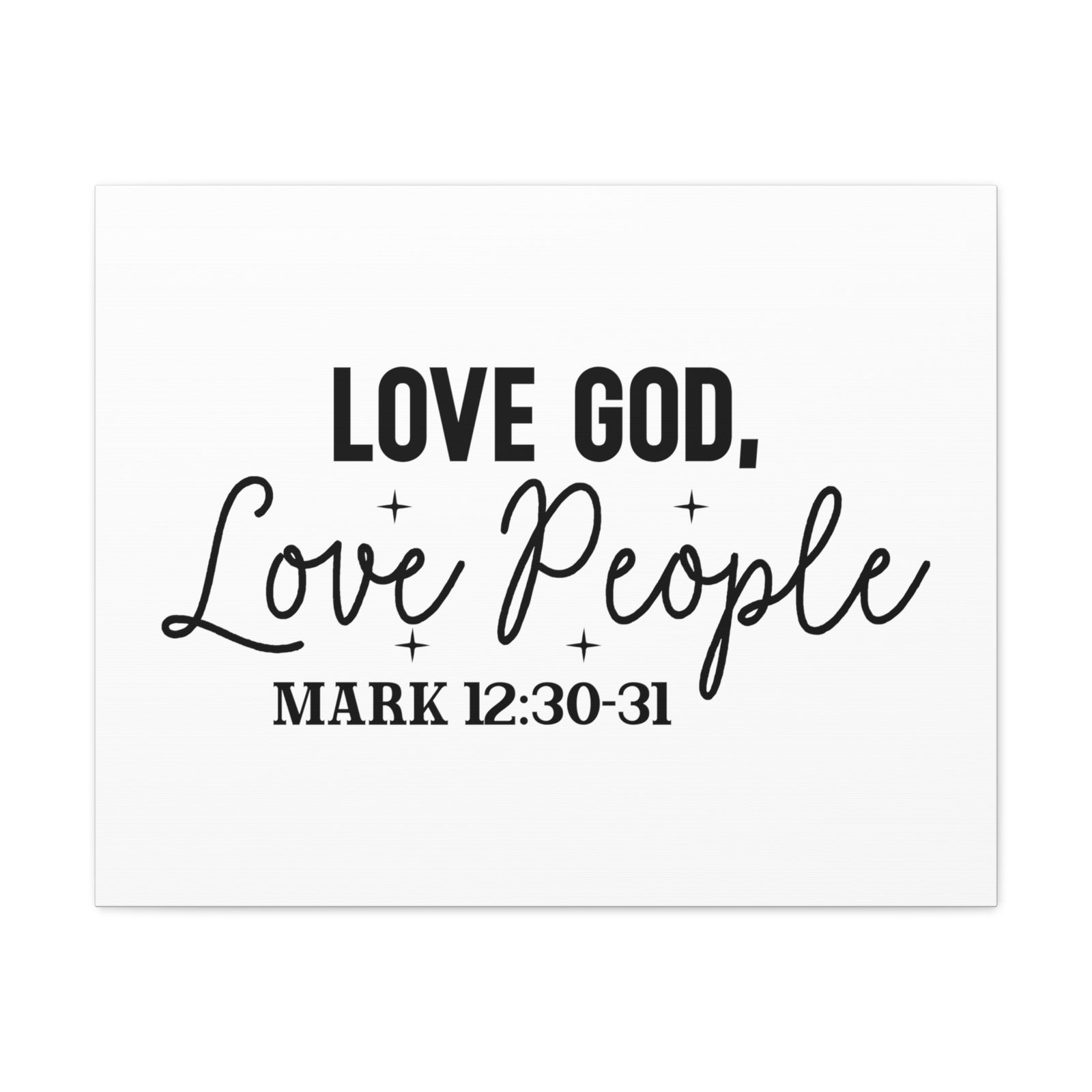 Scripture Walls Mark 12:30-31 Love God Bible Verse Canvas Christian Wall Art Ready to Hang Unframed-Express Your Love Gifts