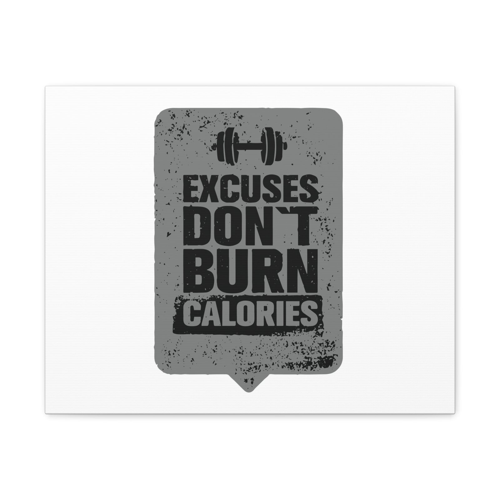 Excuses Don't Burn Calories Gym Workout Inspirational Motivational Quote Canvas Wall Art for Home Decor Ready-to-Hang-Express Your Love Gifts