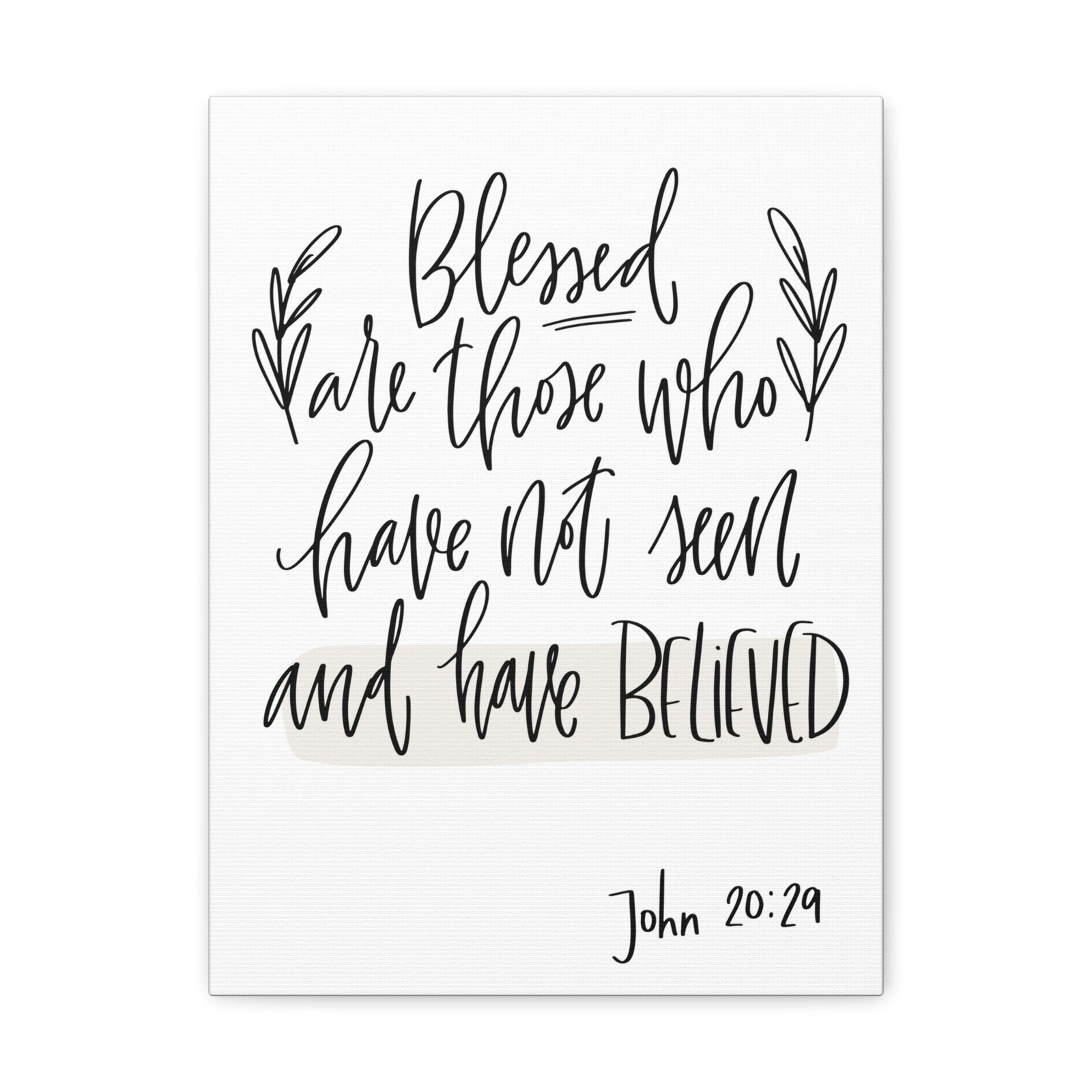 Scripture Walls Blessed Are Those Who Have John 20:29 Bible Verse Canvas Christian Wall Art Ready To Hang-Express Your Love Gifts