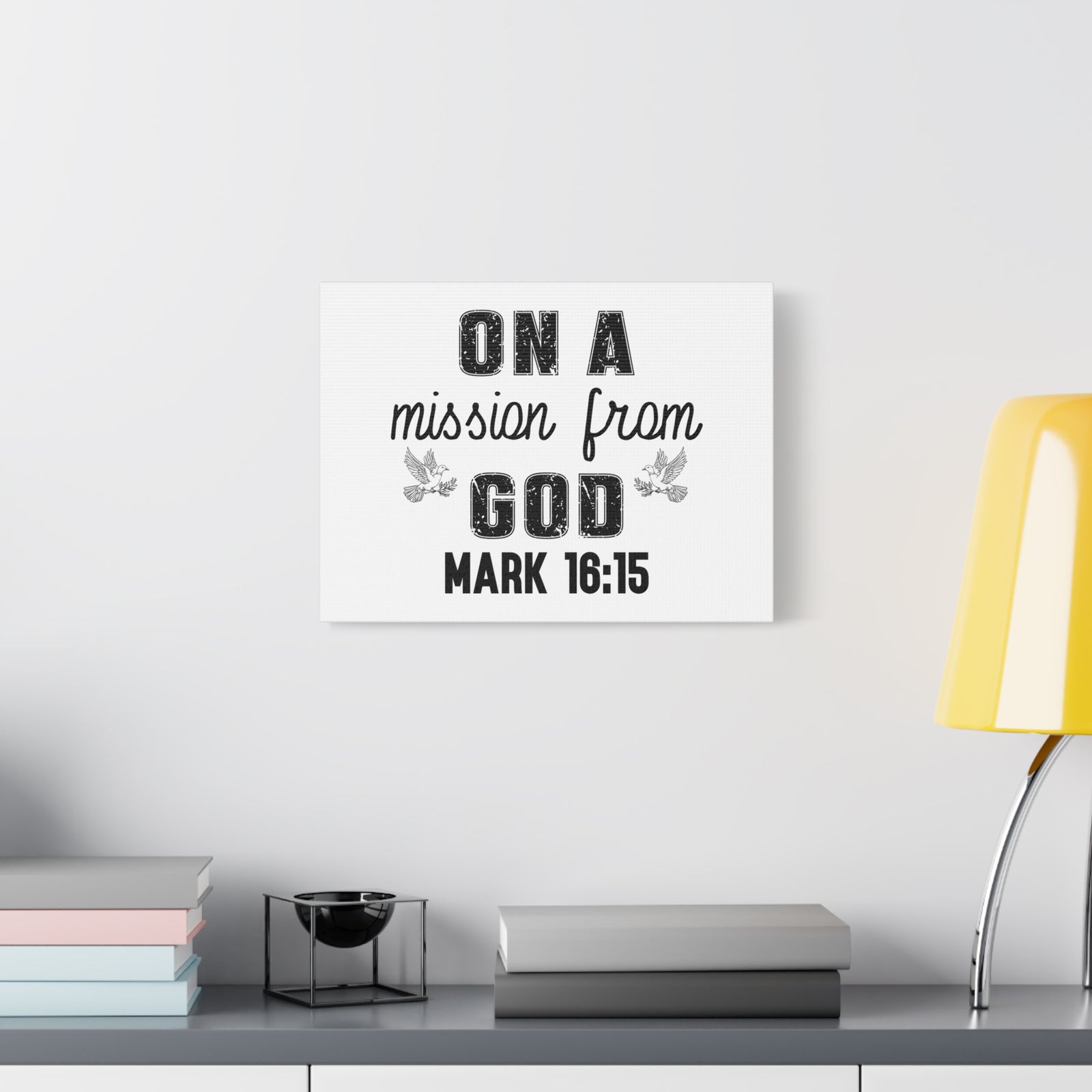 Scripture Walls Mark 16:15 On a Mission From God Bible Verse Canvas Christian Wall Art Ready to Hang Unframed-Express Your Love Gifts