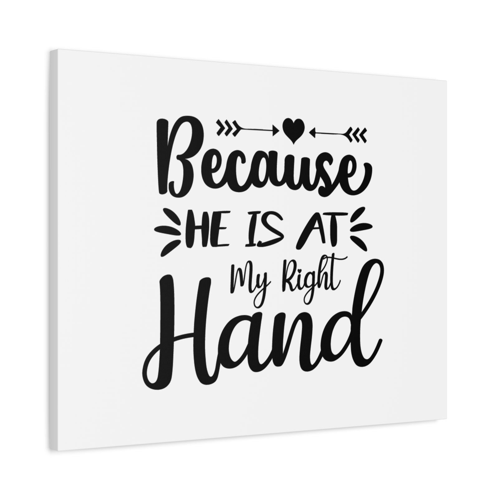 Scripture Canvas He Is At My Right Hand Psalm 89:13 Christian Wall Art Bible Verse Print Ready to Hang-Express Your Love Gifts