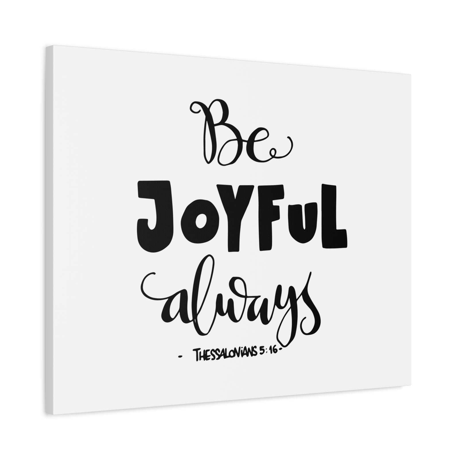Scripture Canvas Be Joyful Always Thessalonians 5:16 Christian Wall Art Bible Verse Print Ready to Hang-Express Your Love Gifts