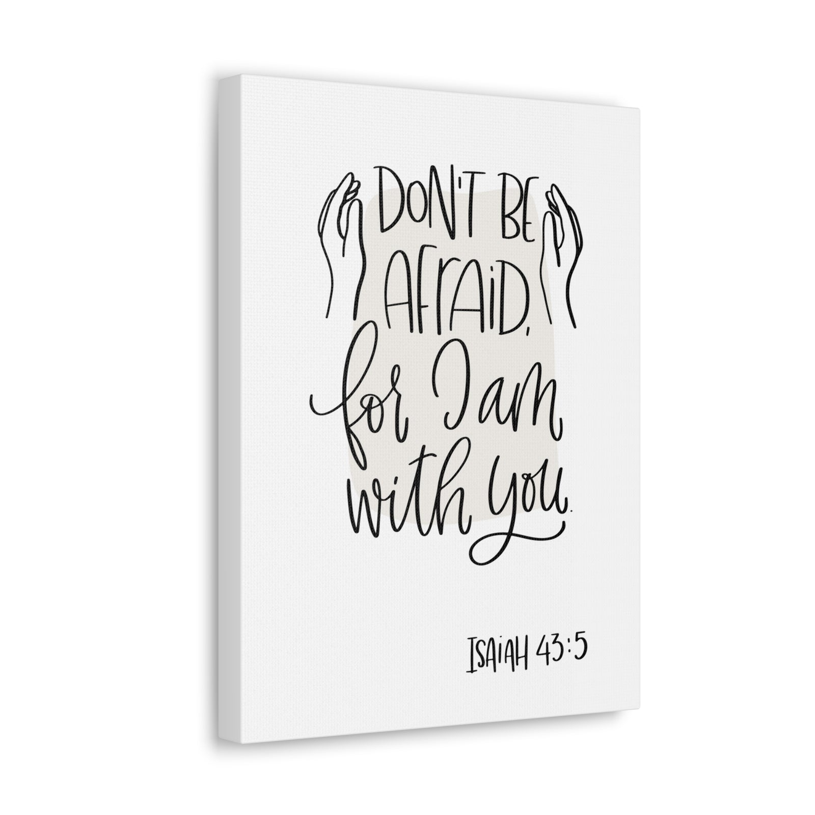 Scripture Walls Don't Be Afraid For I Am With You Isaiah 43:5 Bible Verse Canvas Christian Wall Art Ready To Hang-Express Your Love Gifts