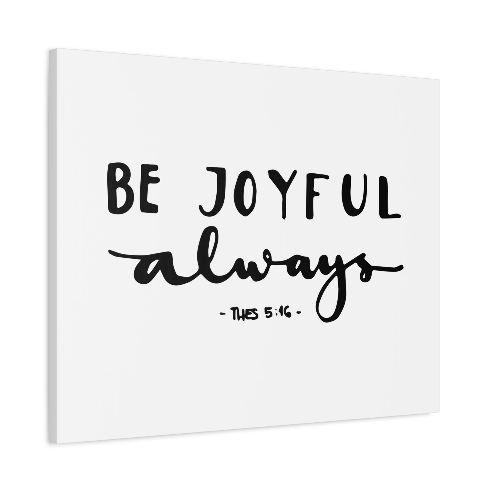 Scripture Canvas Be Joyful Always 1 Thessalonians 5:16 Christian Wall Art Bible Verse Print Ready To Hang-Express Your Love Gifts