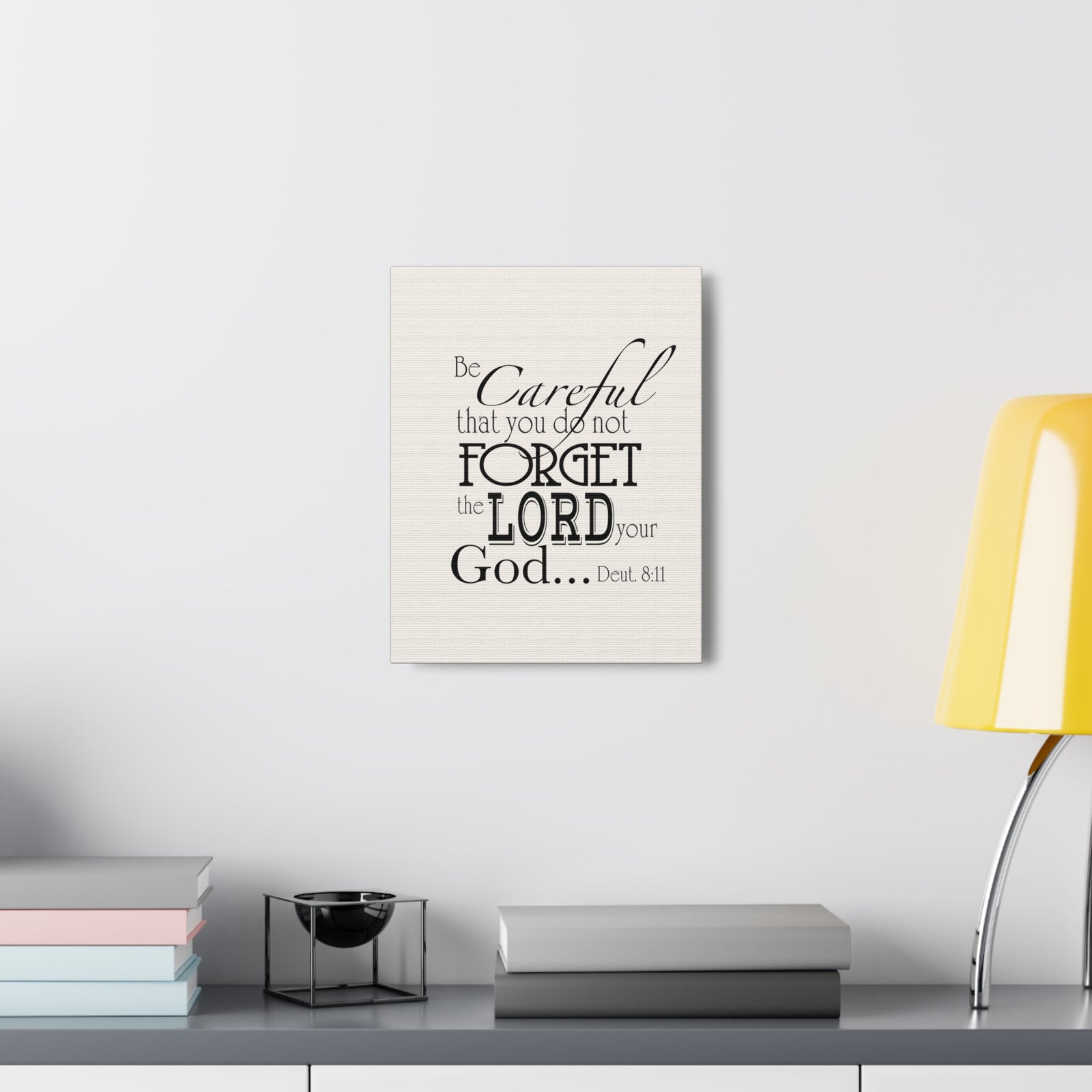 Scripture Walls Deuteronomy 8:11 Be Careful Bible Verse Canvas Christian Wall Art Ready to Hang Unframed-Express Your Love Gifts