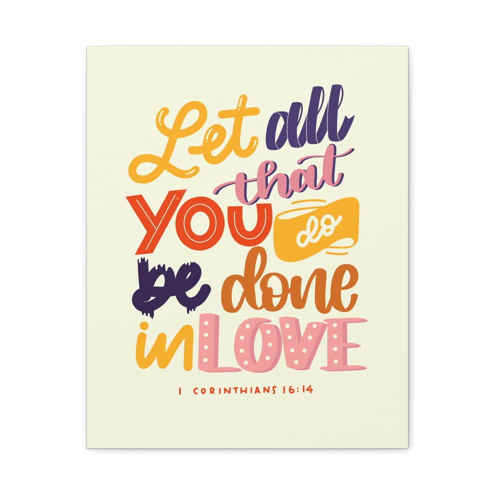 Scripture Canvas Done In Love 1 Corinthians 16:14 Christian Wall Art Bible Verse Print Ready to Hang-Express Your Love Gifts