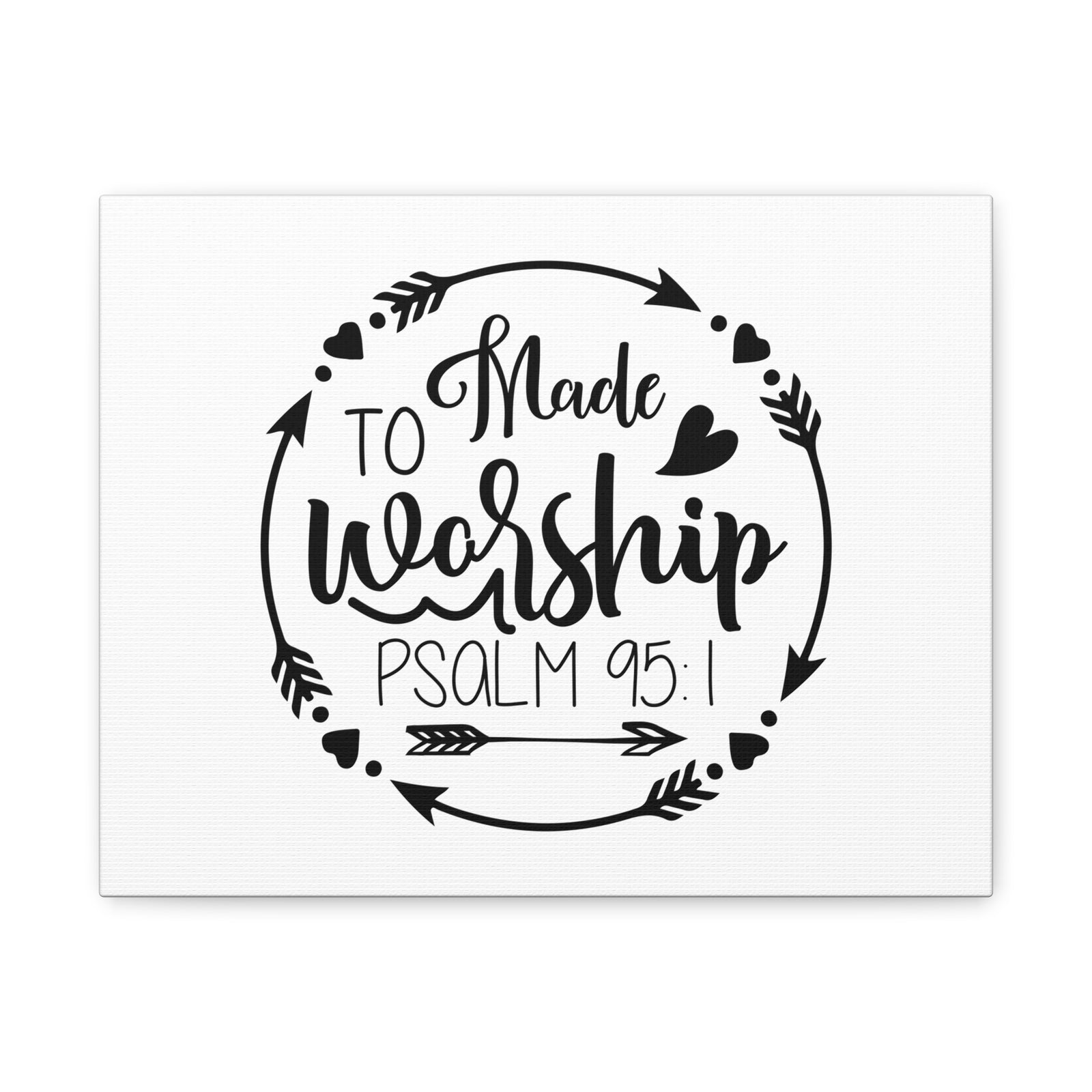 Scripture Canvas Made To Worship Psalm 95:1 Christian Wall Art Bible Verse Print Ready to Hang-Express Your Love Gifts