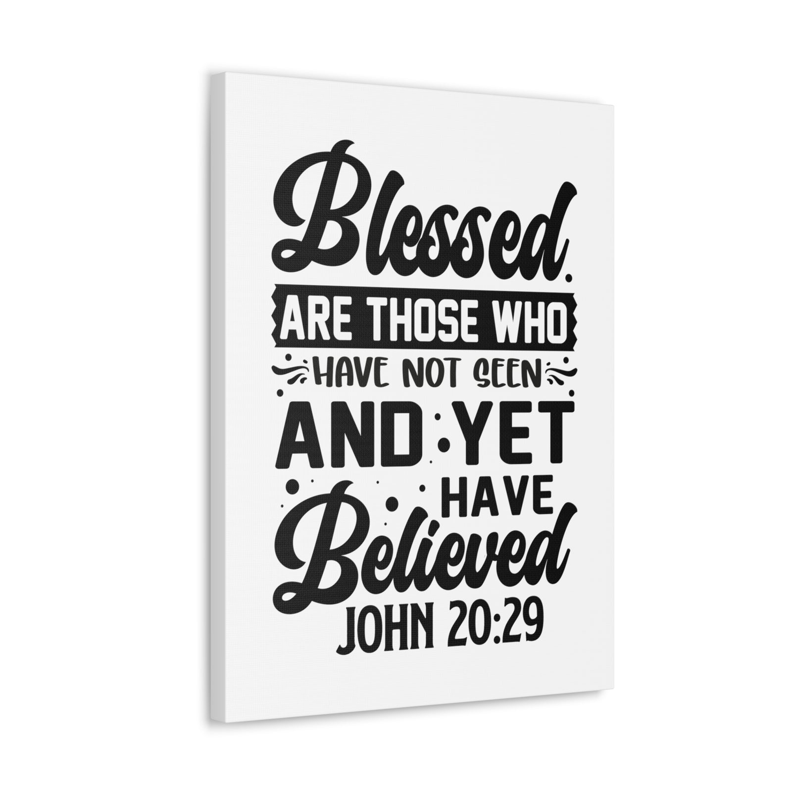 Scripture Walls John 20:29 Blessed Those Who Believed Bible Verse Canvas Christian Wall Art Ready to Hang Unframed-Express Your Love Gifts