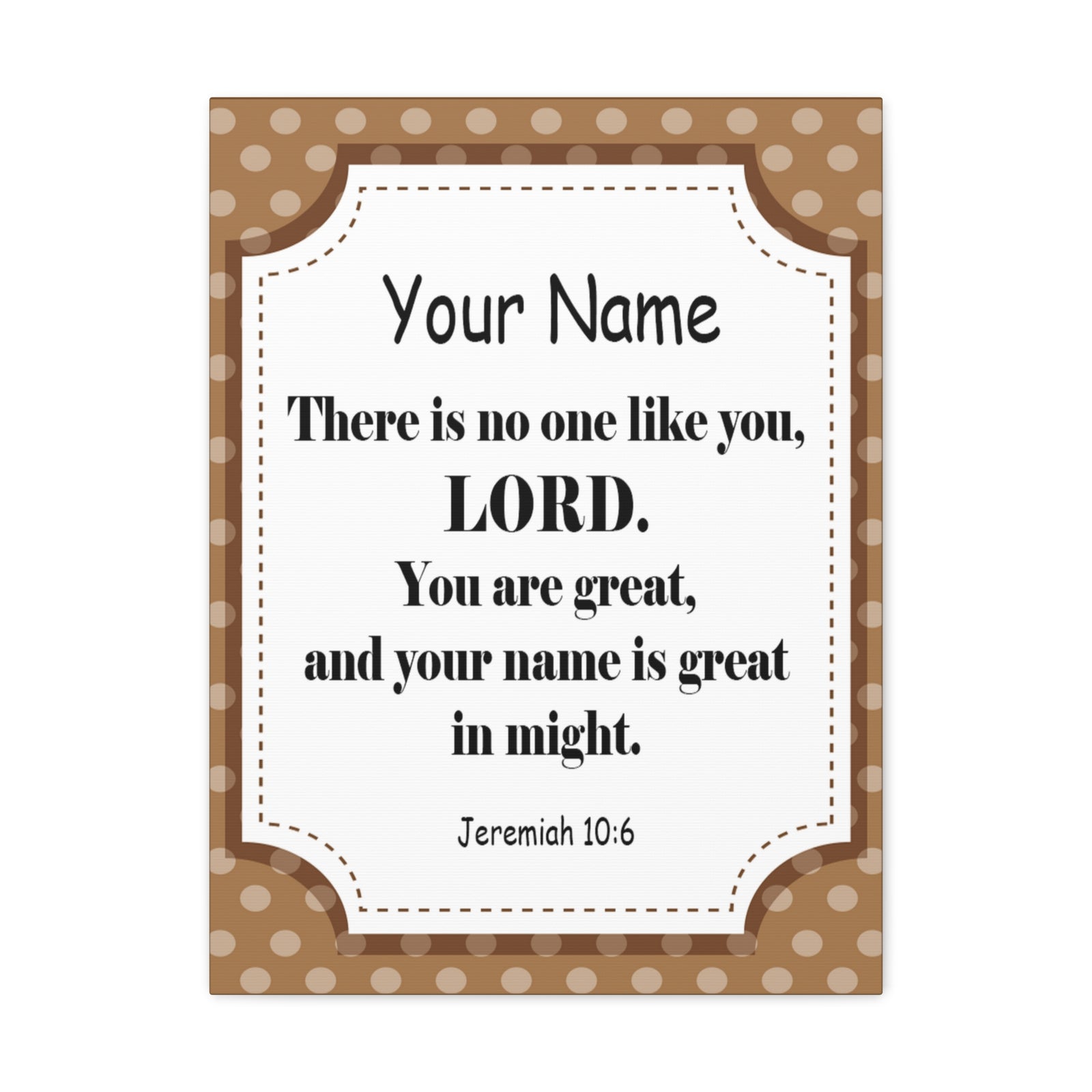Scripture Walls Personalized Jeremiah 10:6 Bible Chapter Canvas Christian Wall Art Ready to Hang-Express Your Love Gifts