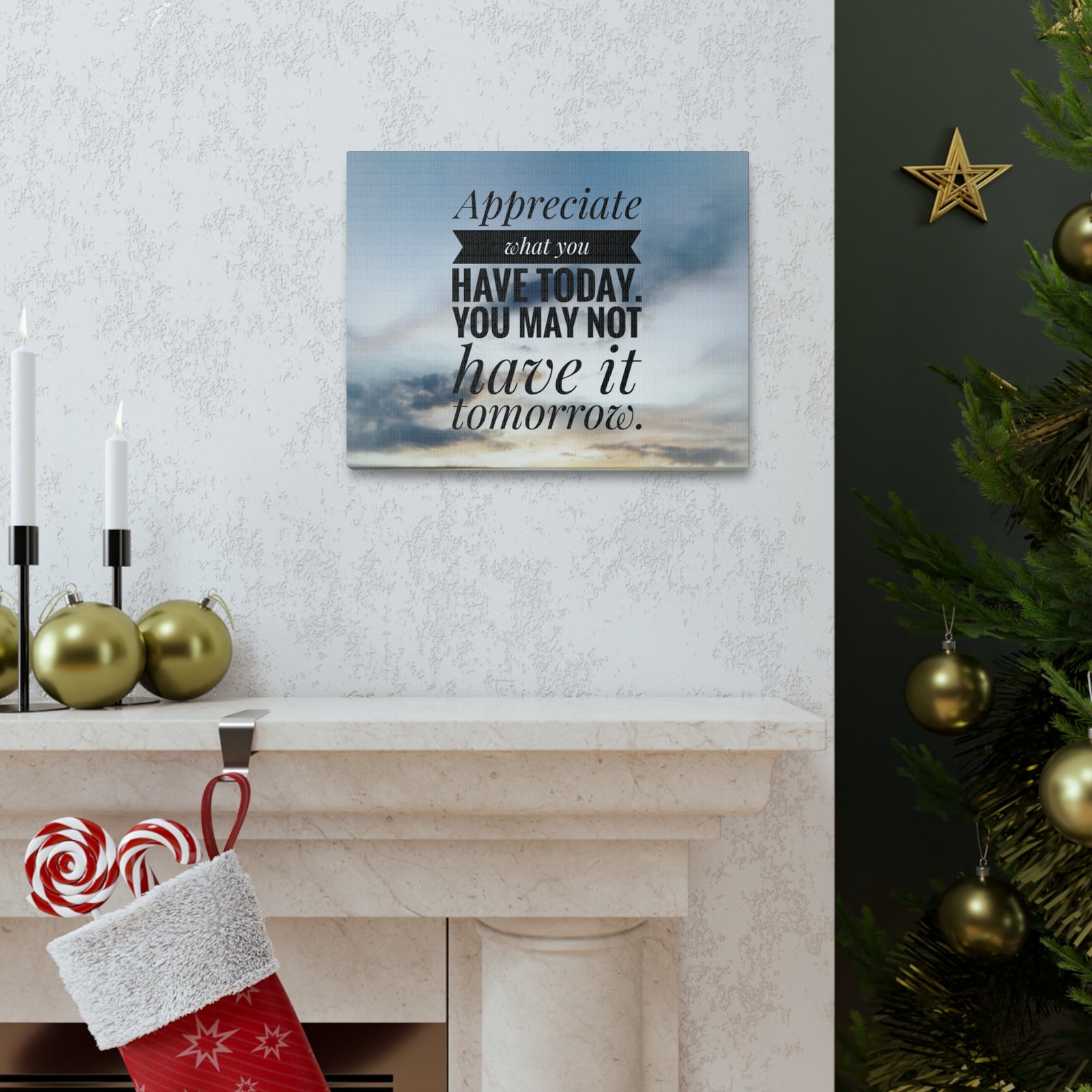 Inspirational Quote Canvas Appreciate What You Have Today Motivational Print Ready to Hang Artwork-Express Your Love Gifts