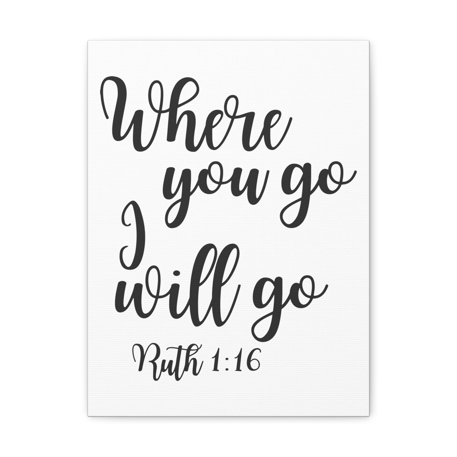 Scripture Walls Ruth 1:16 Where You Go Bible Verse Canvas Christian Wall Art Ready to Hang Unframed-Express Your Love Gifts