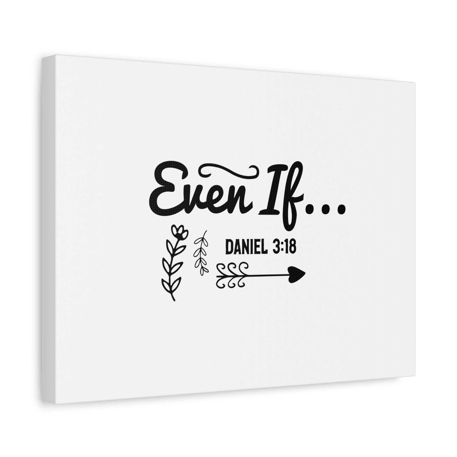 Scripture Walls Daniel 3:18 Even If Bible Verse Canvas Christian Wall Art Ready to Hang Unframed-Express Your Love Gifts