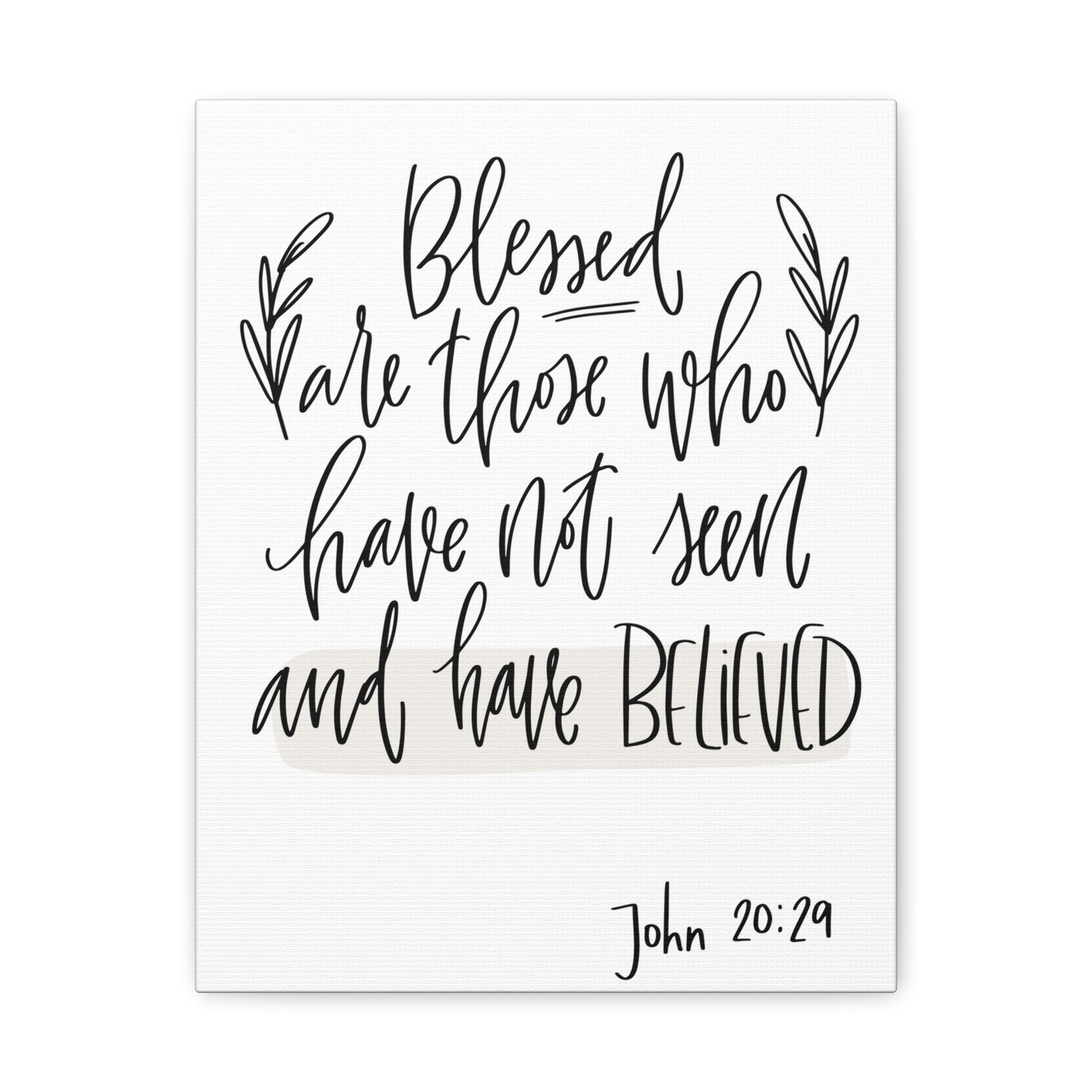Scripture Walls Blessed Are Those Who Have John 20:29 Bible Verse Canvas Christian Wall Art Ready To Hang-Express Your Love Gifts