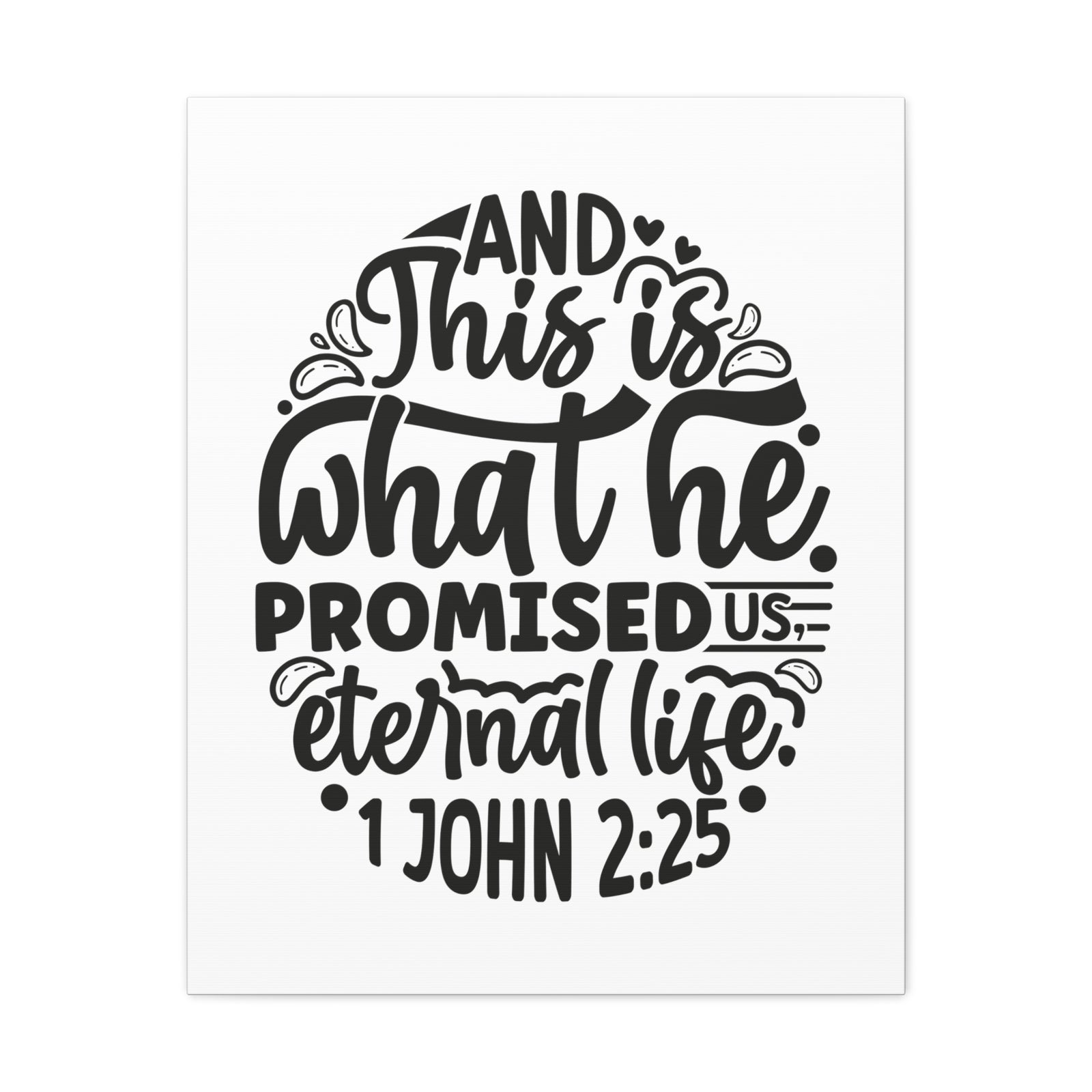 Scripture Walls 1 John 2:25 Eternal Life Bible Verse Canvas Christian Wall Art Ready to Hang Unframed-Express Your Love Gifts