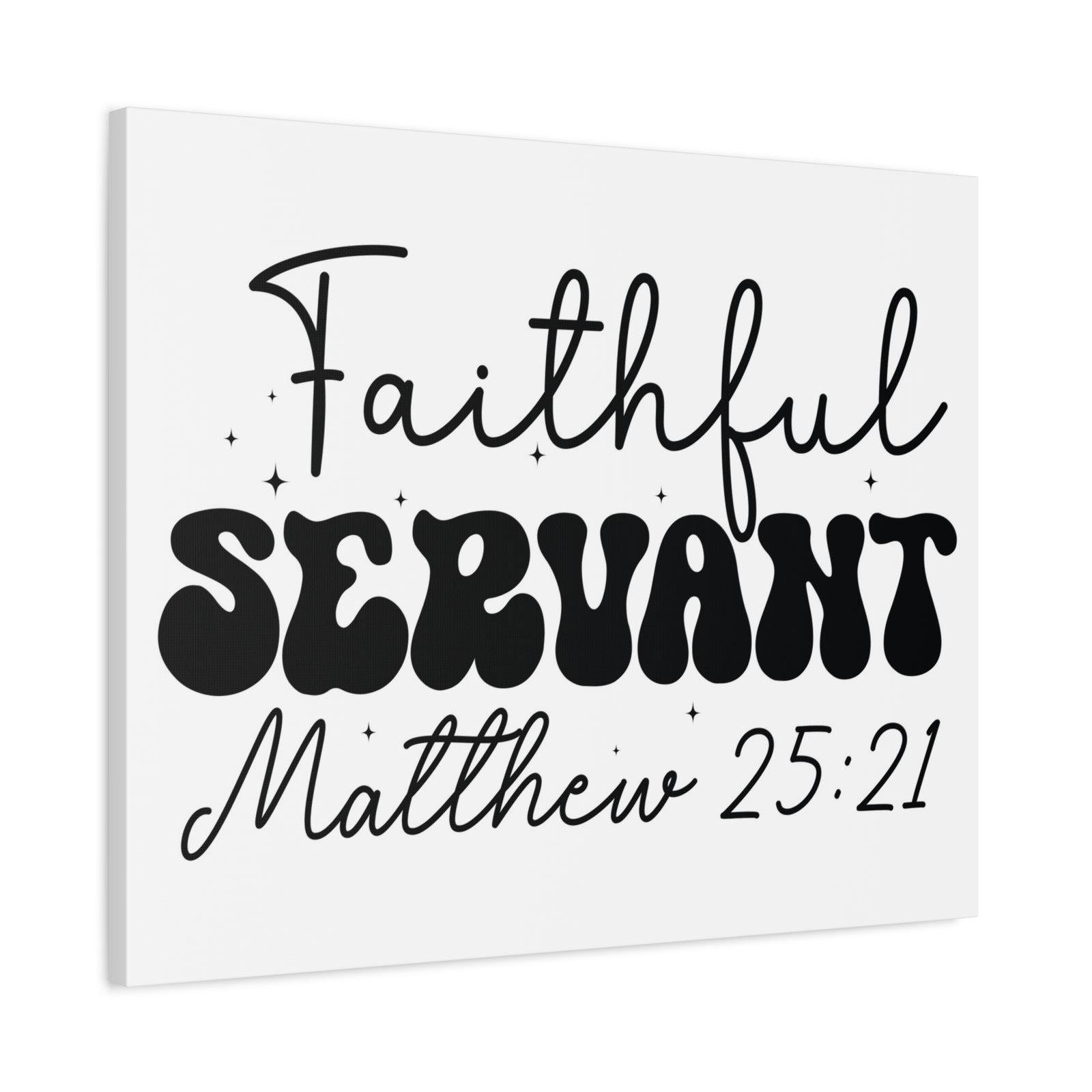 Scripture Walls Matthew 25:21 My Faithful Servant Bible Verse Canvas Christian Wall Art Ready to Hang Unframed-Express Your Love Gifts