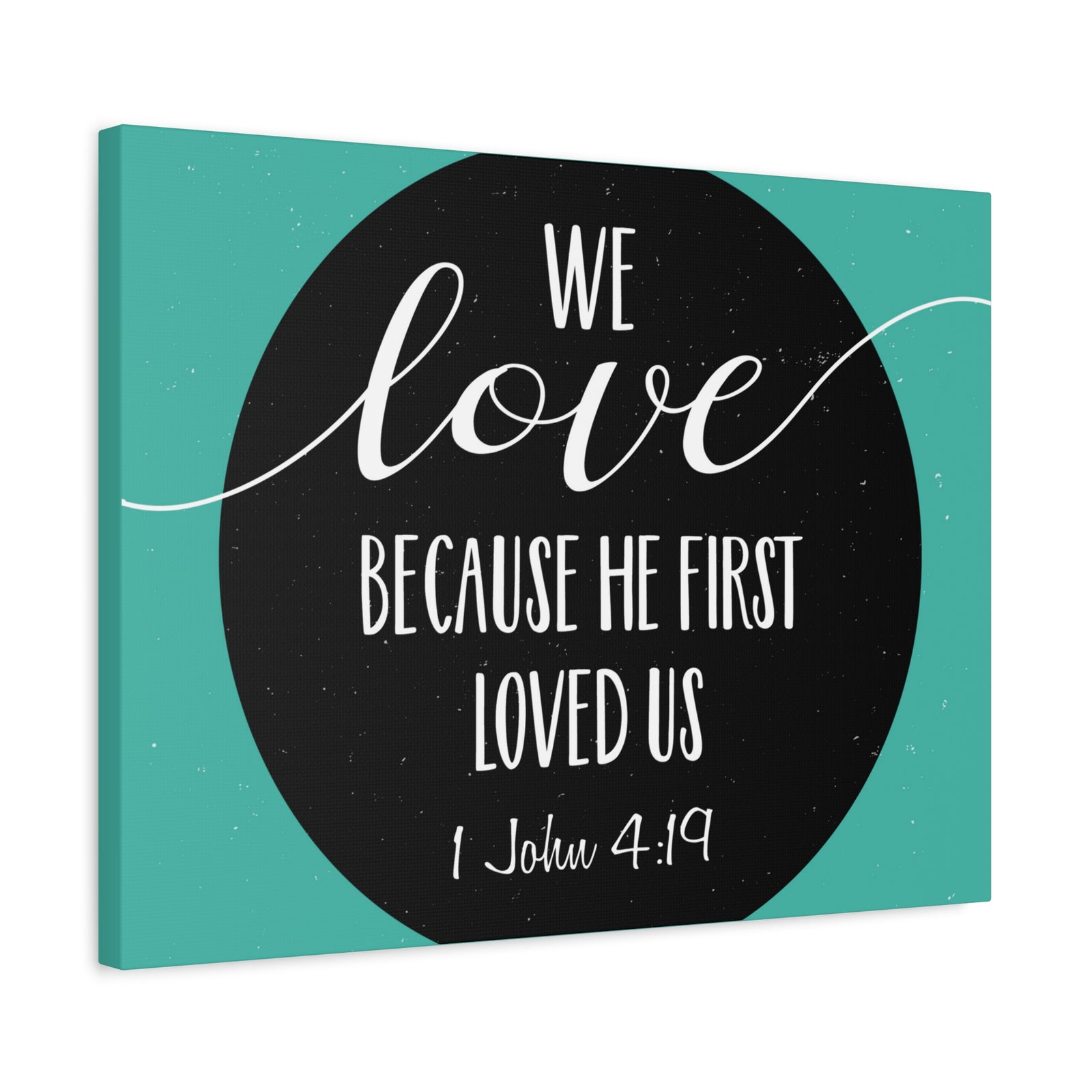 Scripture Canvas We Love 1 John 4:19 Christian Wall Art Bible Verse Print Ready to Hang-Express Your Love Gifts