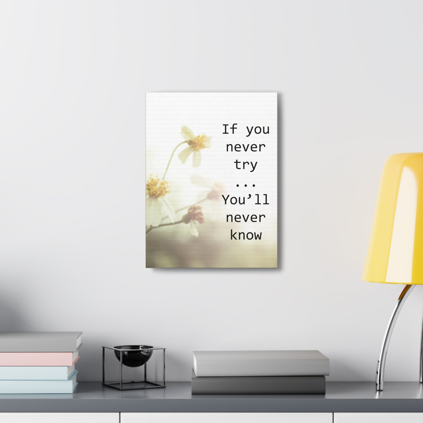 Inspirational Quote Canvas If You Never Try You'll Never Know Wall Art Motivational Motto Inspiring Prints Artwork Decor Ready to Hang-Express Your Love Gifts