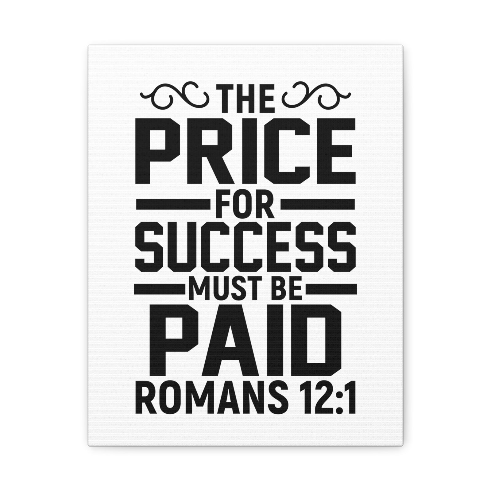 Scripture Walls Romans 12:1 The Price for Success Bible Verse Canvas Christian Wall Art Ready to Hang Unframed-Express Your Love Gifts