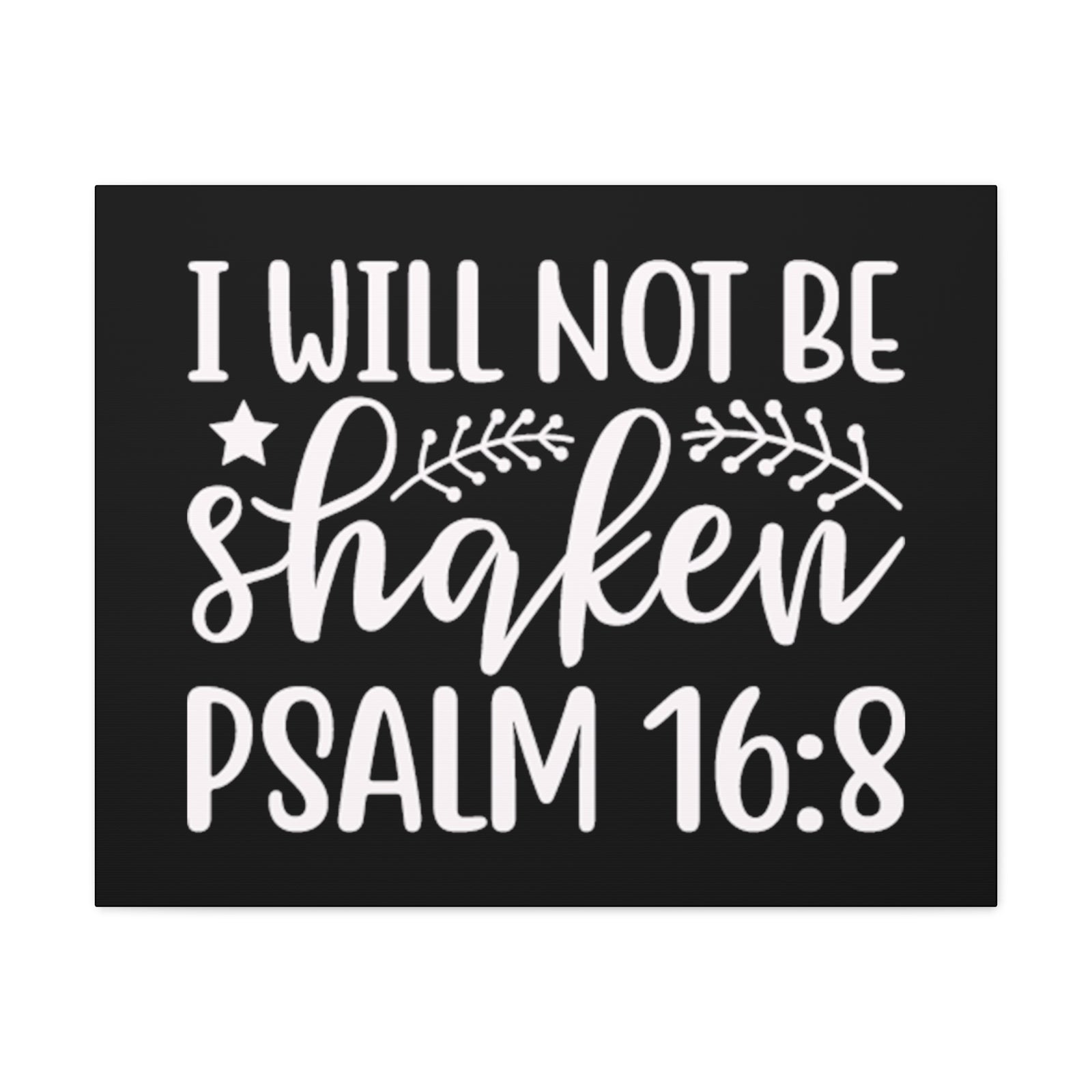 Scripture Walls Psalm16:18 I Will Not Be Shaken Bible Verse Canvas Christian Wall Art Ready to Hang Unframed-Express Your Love Gifts