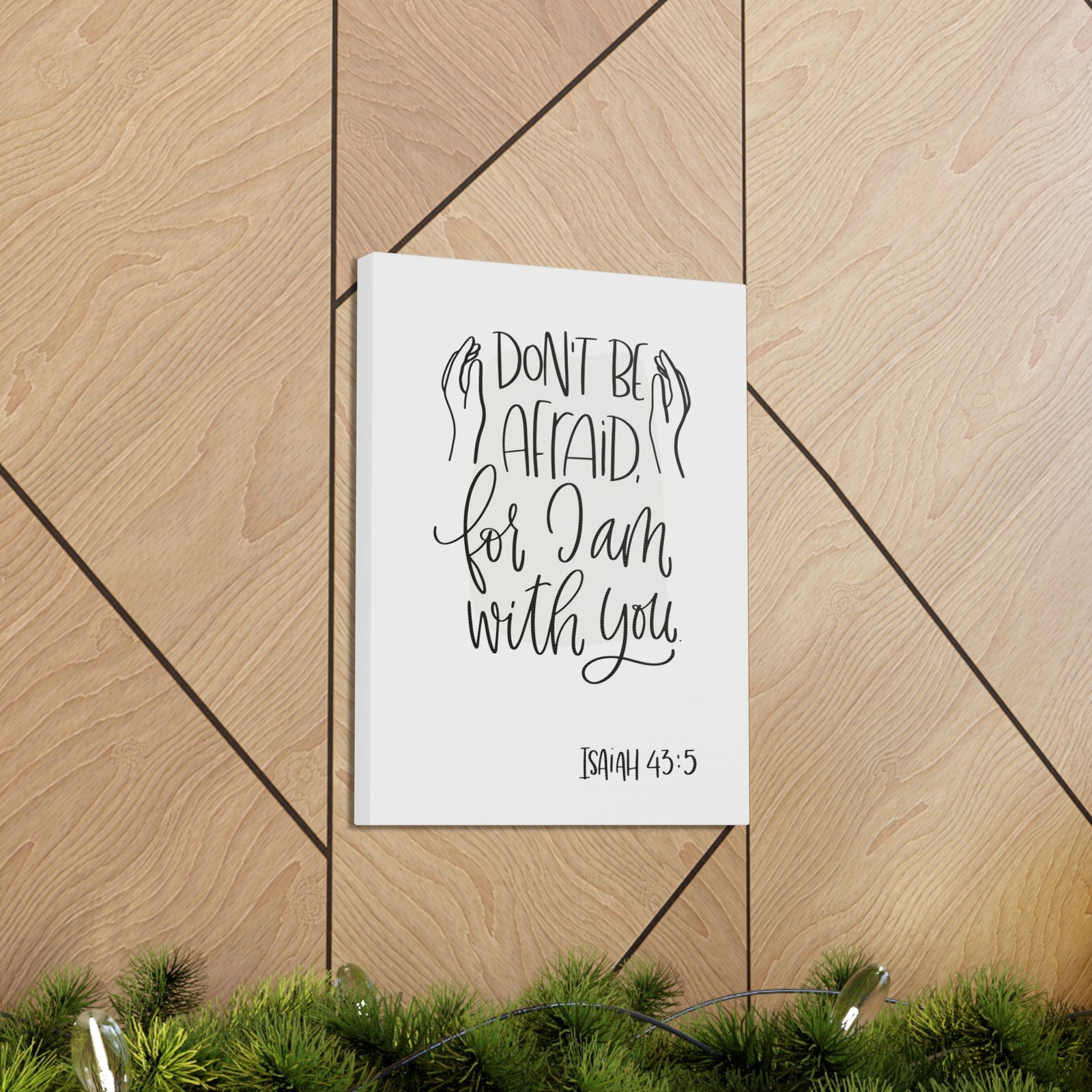 Scripture Walls Don't Be Afraid For I Am With You Isaiah 43:5 Bible Verse Canvas Christian Wall Art Ready To Hang-Express Your Love Gifts