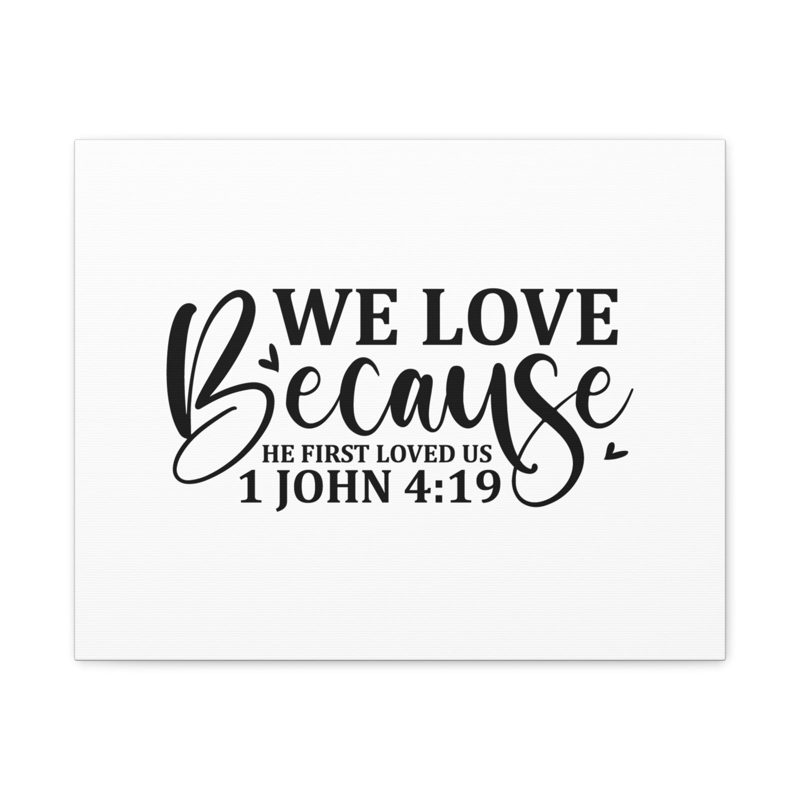 Scripture Canvas We Love 1 John 4:19 Christian Wall Art Bible Verse Print Ready to Hang-Express Your Love Gifts