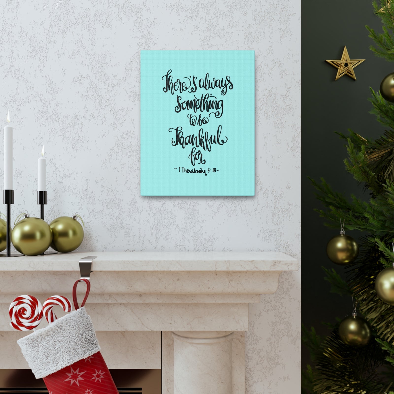 Scripture Canvas There Always Something To Be 1 Thesalonika 5:18 Christian Wall Art Bible Verse Print Ready To Hang-Express Your Love Gifts