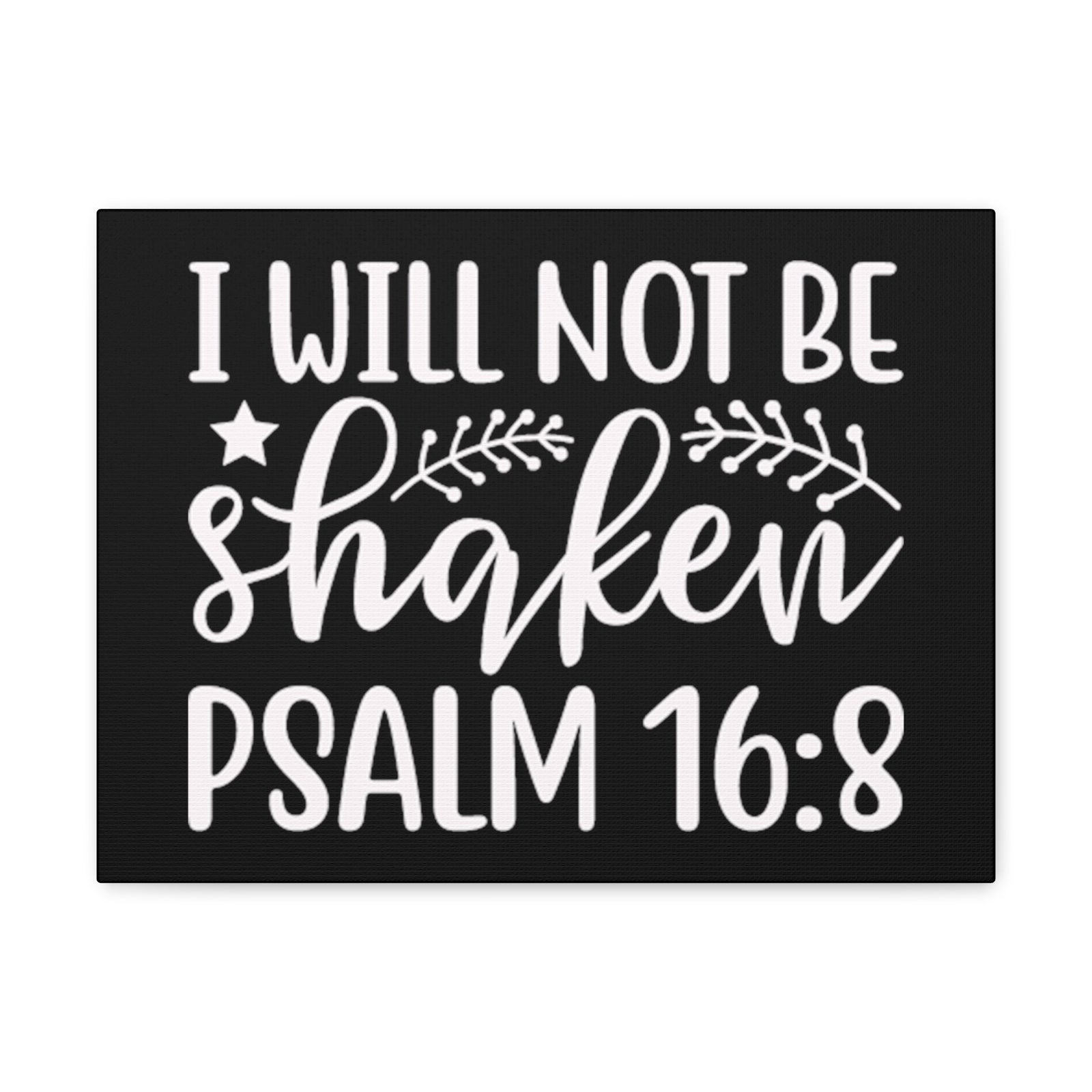 Scripture Walls Psalm16:18 I Will Not Be Shaken Bible Verse Canvas Christian Wall Art Ready to Hang Unframed-Express Your Love Gifts