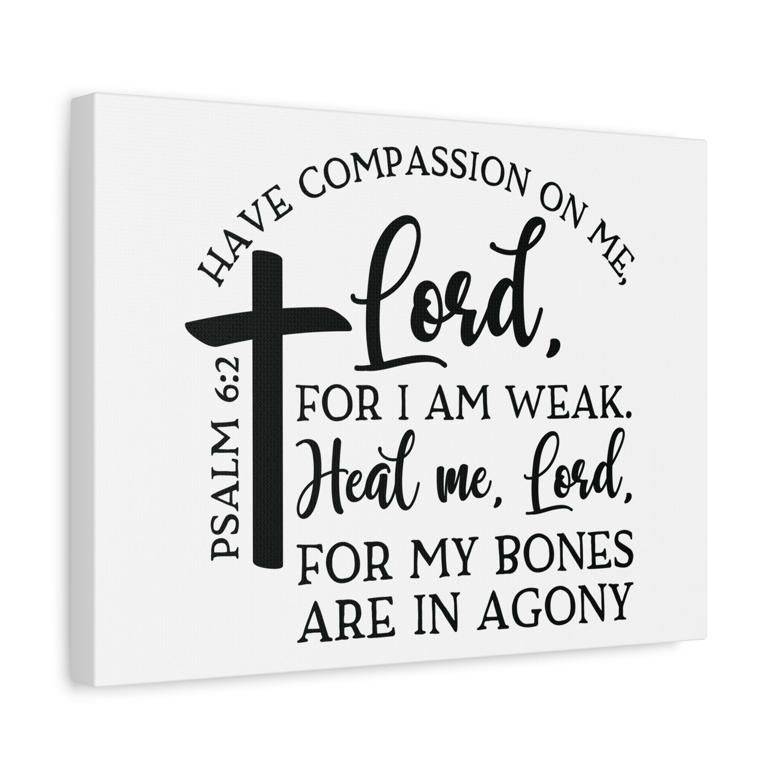 Scripture Canvas Have Compassion On Me Lord Psalm 6:2 Christian Wall Art Bible Verse Print Ready to Hang-Express Your Love Gifts
