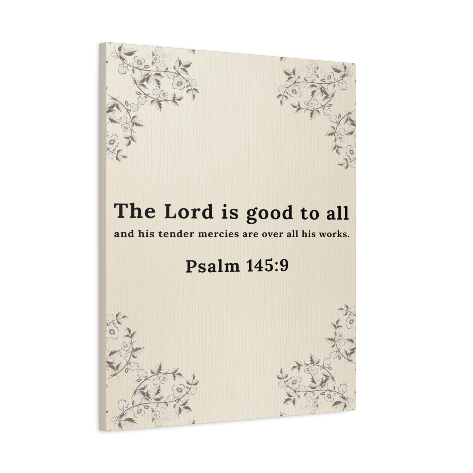 Scripture Walls Psalm 145:9 Lord is Good to All Bible Verse Canvas Christian Wall Art Ready to Hang Unframed-Express Your Love Gifts
