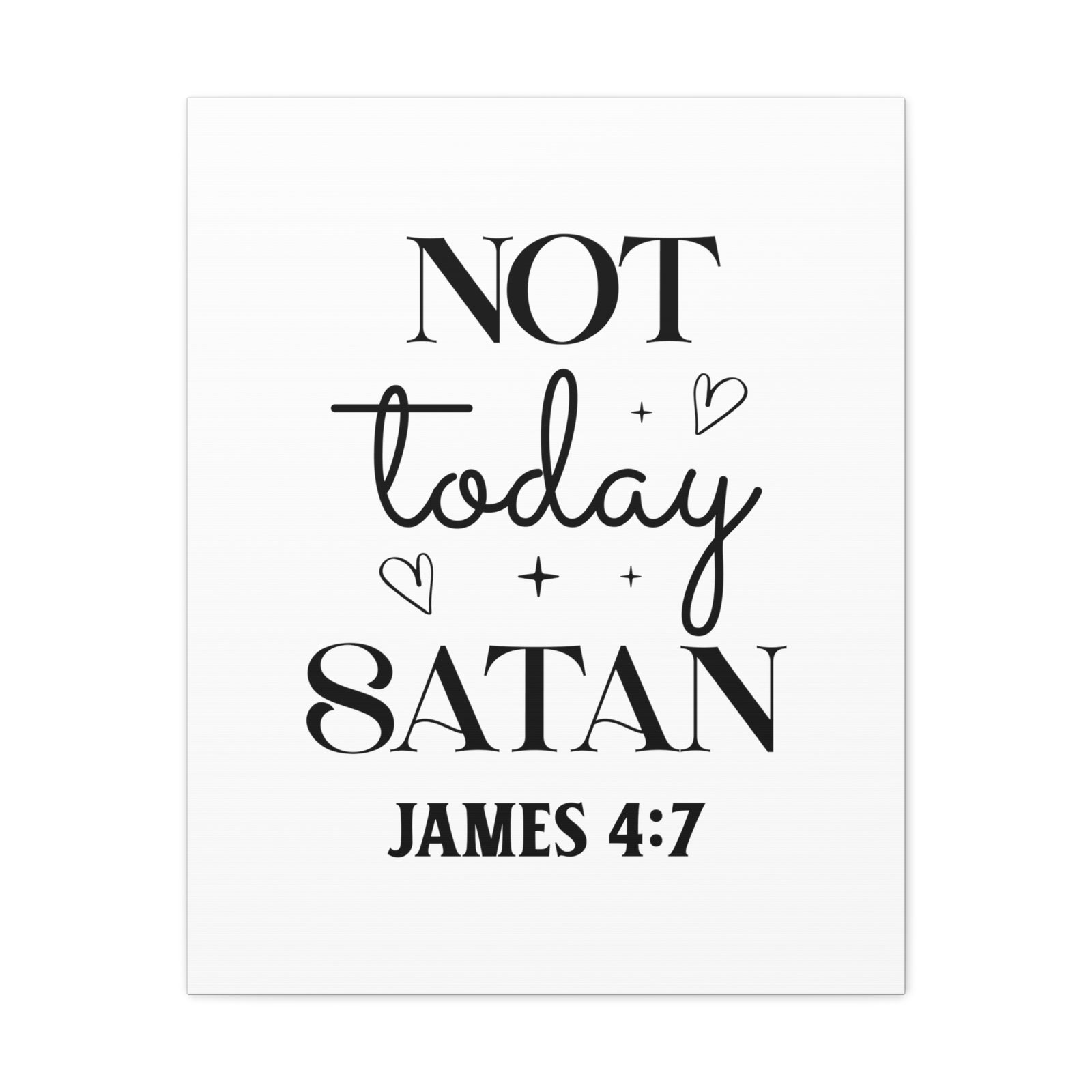 Scripture Walls James 4:7 Not Today Satan Bible Verse Canvas Christian Wall Art Ready to Hang Unframed-Express Your Love Gifts