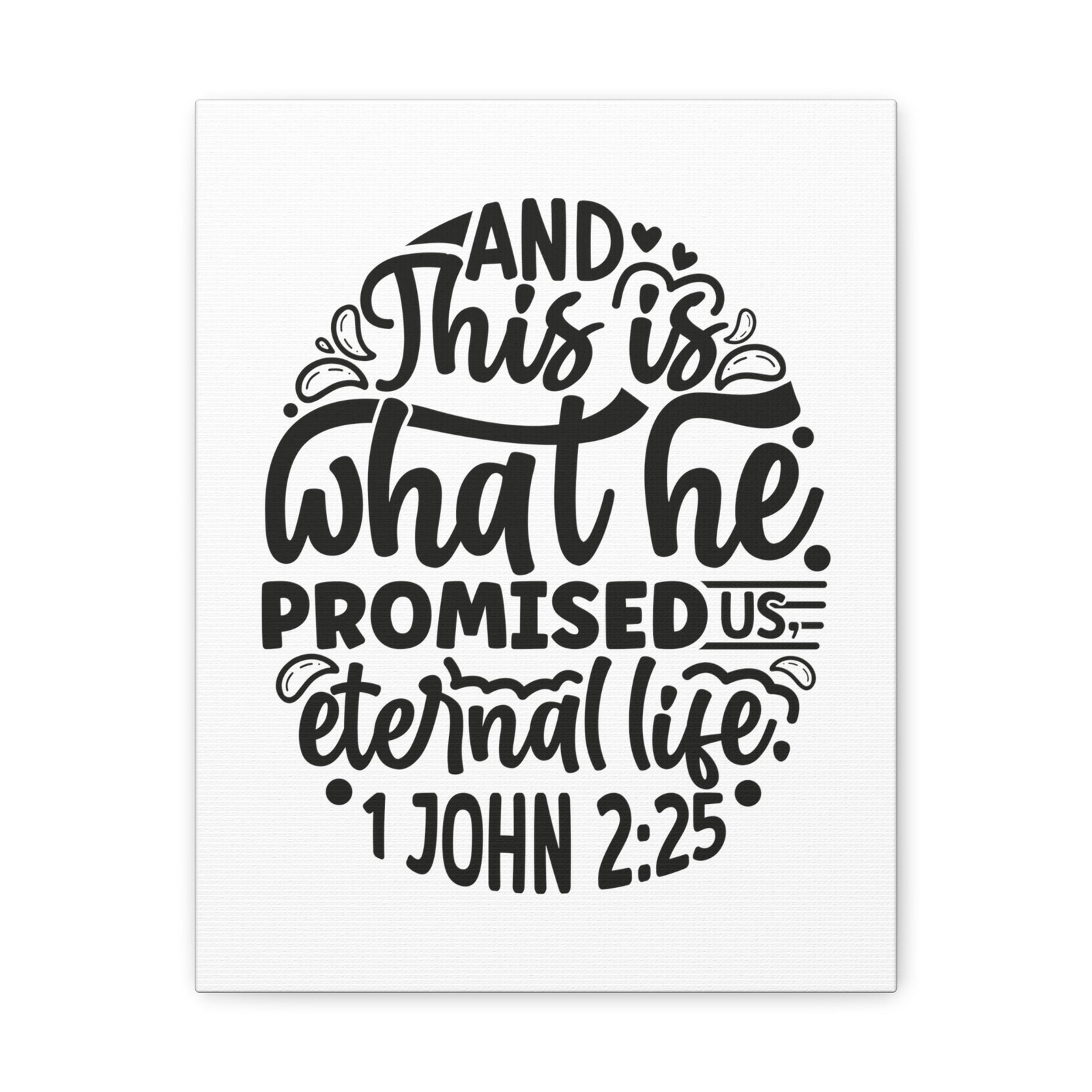 Scripture Walls 1 John 2:25 Eternal Life Bible Verse Canvas Christian Wall Art Ready to Hang Unframed-Express Your Love Gifts